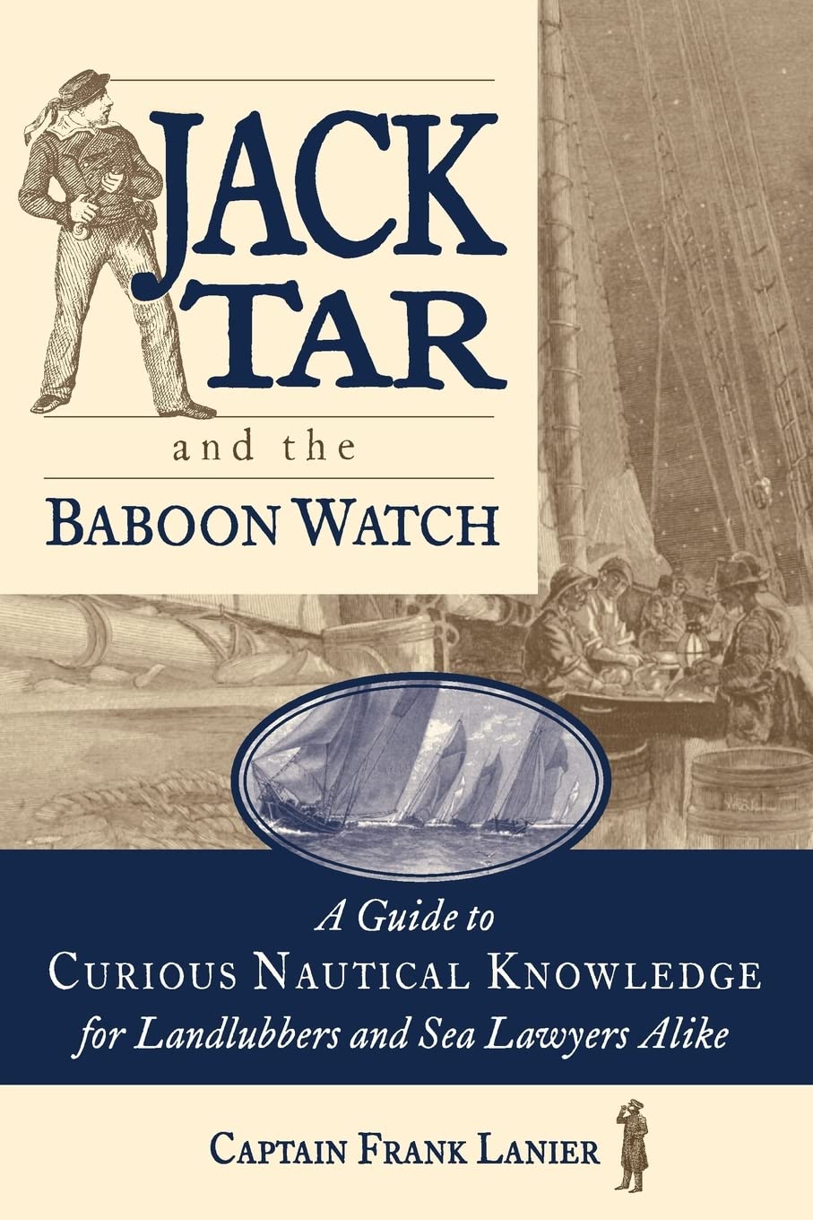Jack Tar and the Baboon Watch: A Guide to Curious Nautical Knowledge for Landlubbers and Sea Lawyers Alike (INTERNATIONAL MARINE-RMP)
