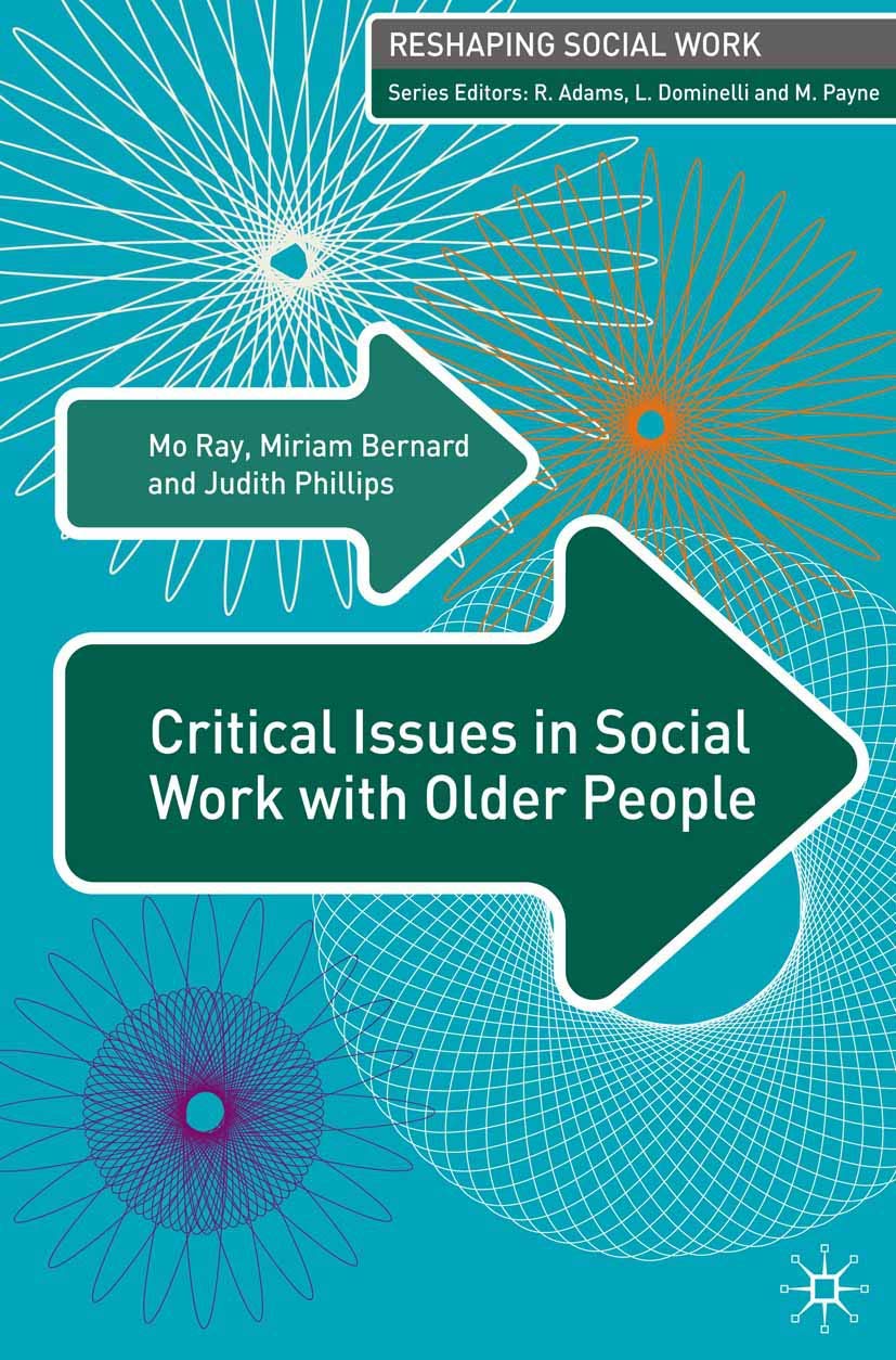 Critical Issues in Social Work with Older People: 0 (Reshaping Social Work)