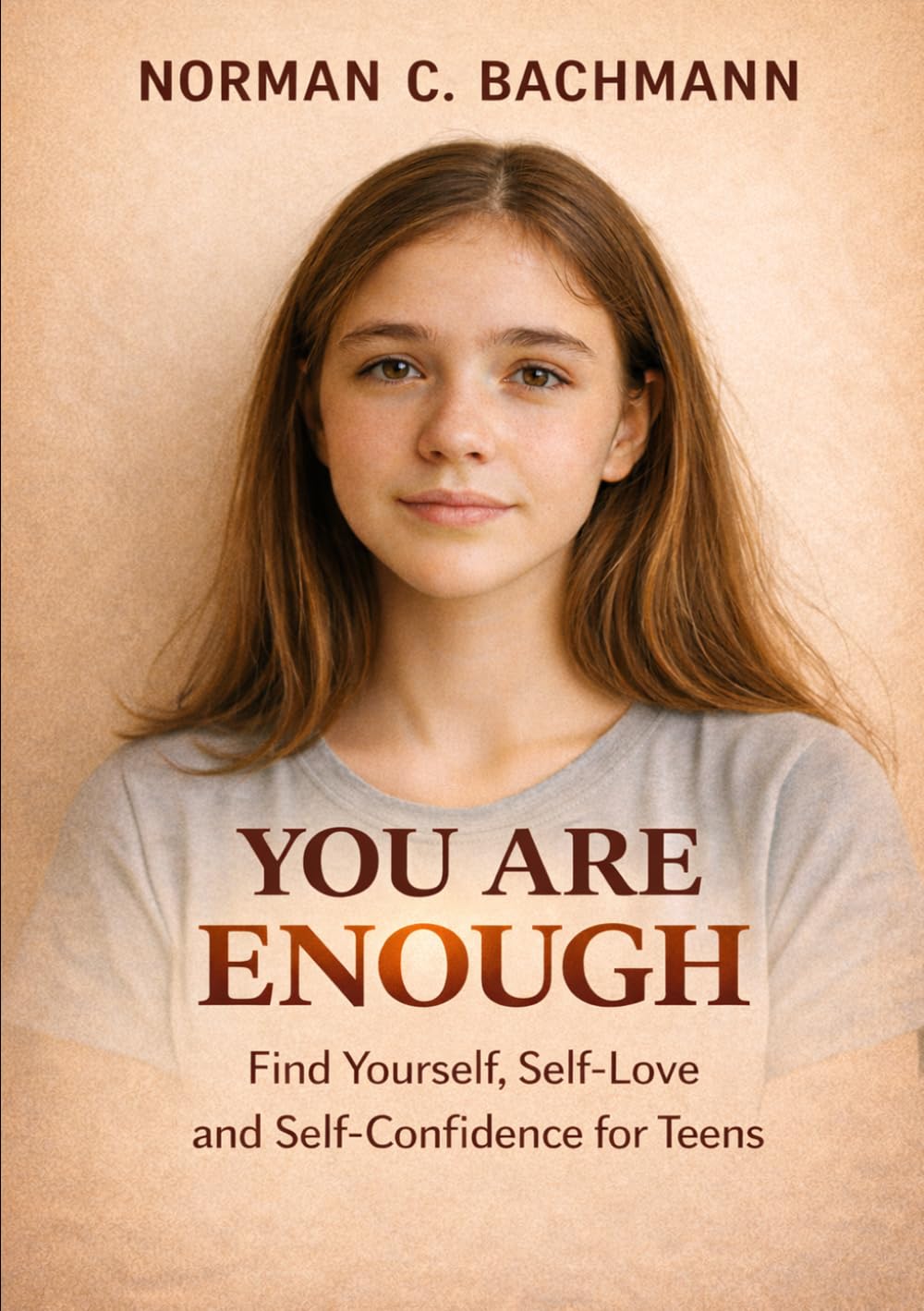 You are enough: Find Yourself Self-Love and Self-Confidence for Teens