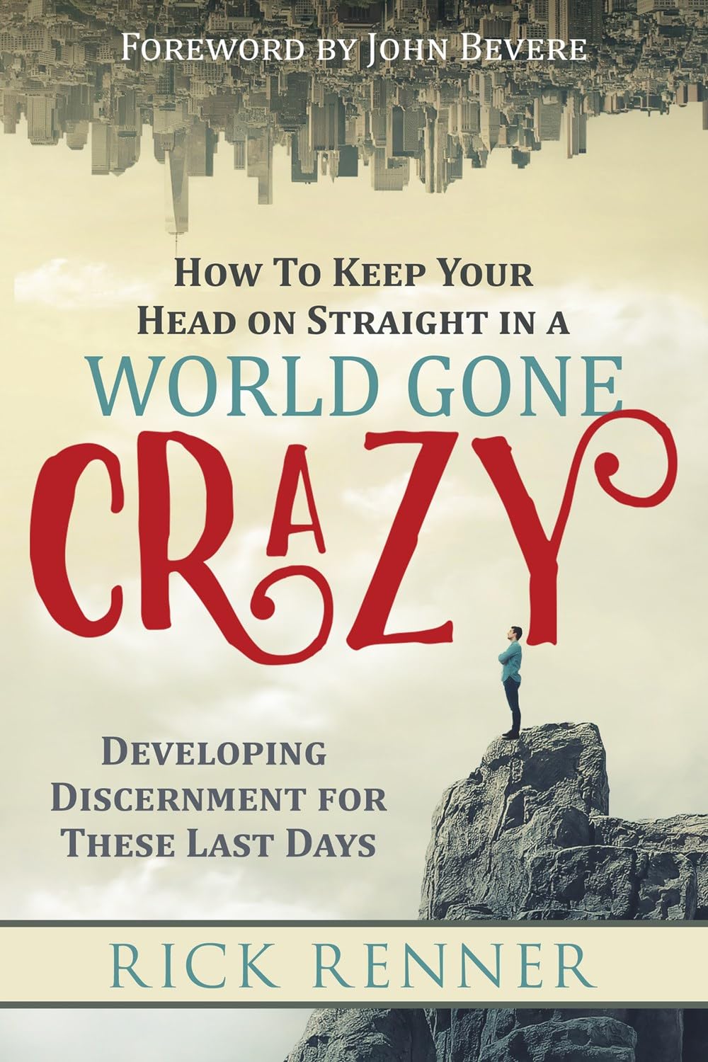 How to Keep Your Head on Straight in a Wo- 9781680312904, Rick Renner, paperback