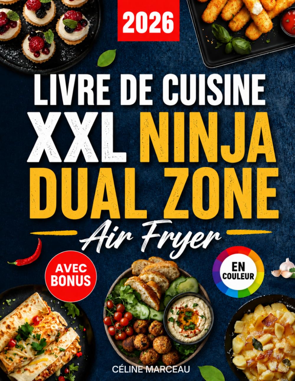 Livre de Cuisine XXL Ninja Dual Zone Air Fryer: Recettes rapides, faciles et savoureuses pour la friteuse à air Ninja | pour toute la famille | valeurs nutritionnelles et bonus inclus