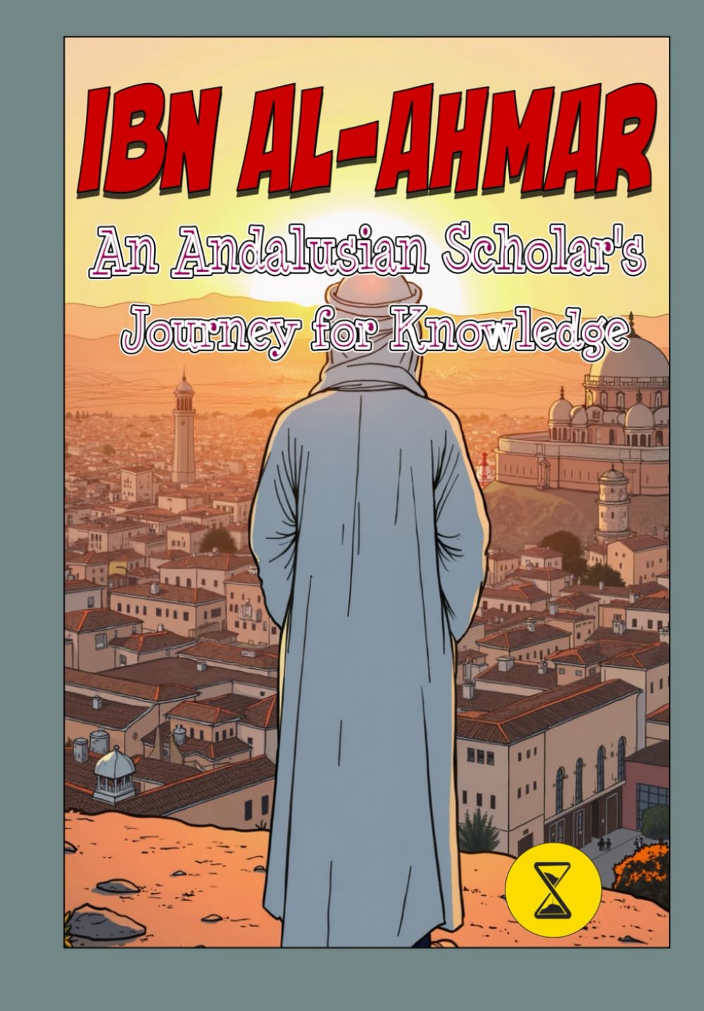 Ibn Al-Ahmar: An Andalusian Scholar's Journey for Knowledge