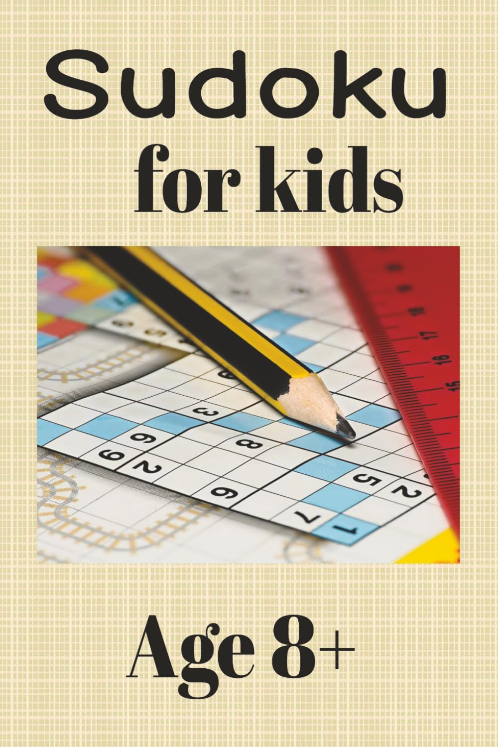 Sudoku for kids: solving sudoku puzzles is a great activity for kids. Age 8+ including solution.