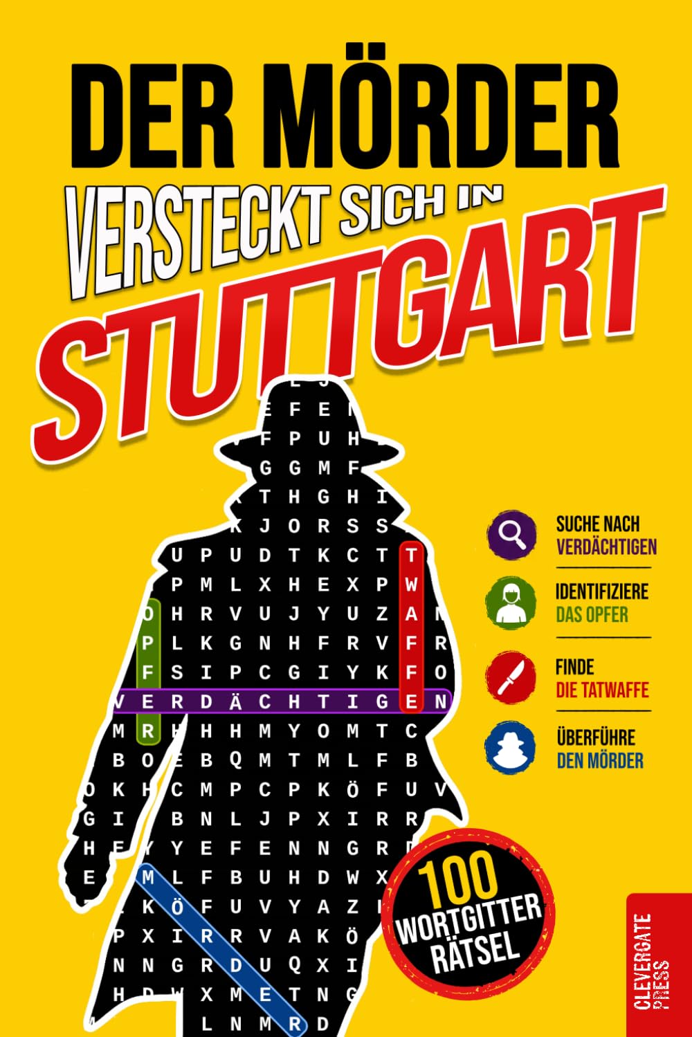 Der Mörder versteckt sich in Stuttgart: Krimi-Wortsuche für Erwachsene · 100 Mordfälle in 5 Schritten lösen · Rätselbuch, Logikrätsel und Deduktionsspiel · Vol. 2 (Krimi Rätsel)
