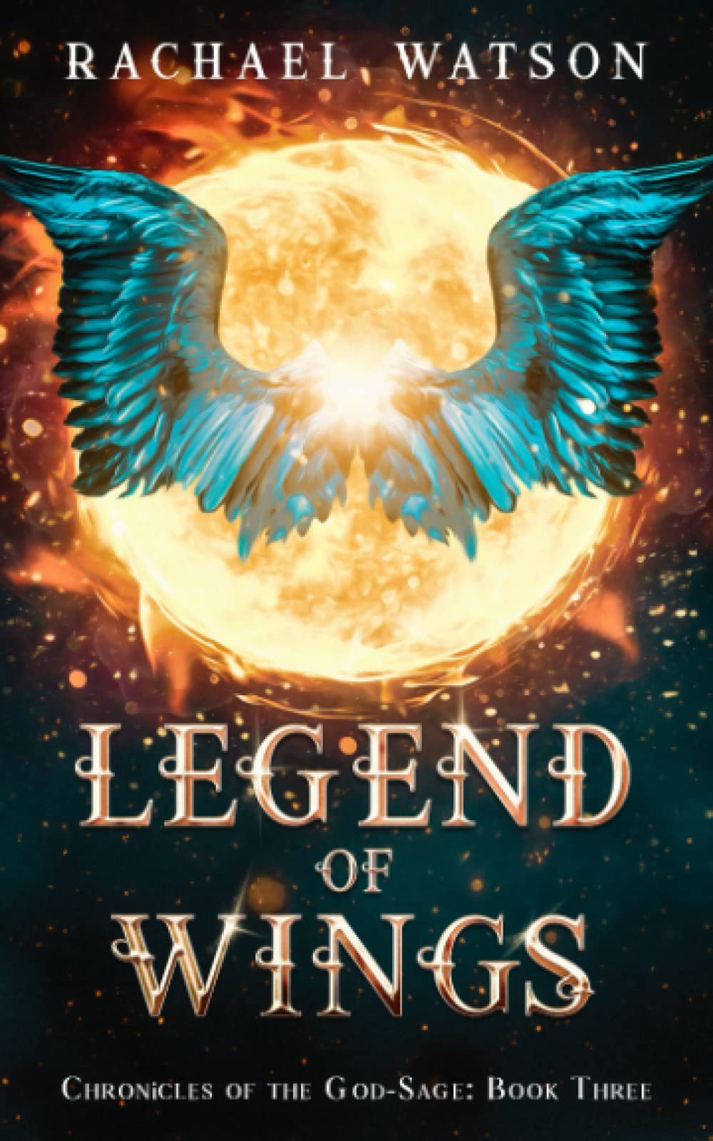 Legend of Wings: A Young Adult Dystopian Fantasy Adventure: Chronicles of the God-Sage: Book Three: 3