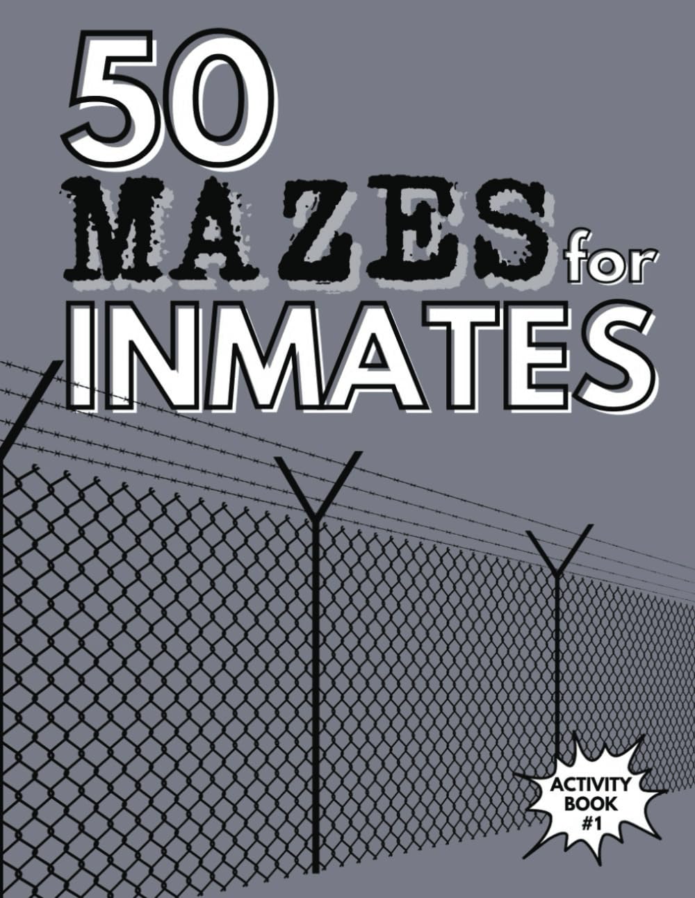 50 Mazes for Inmates: Activity Book for People in Jail or Prison
