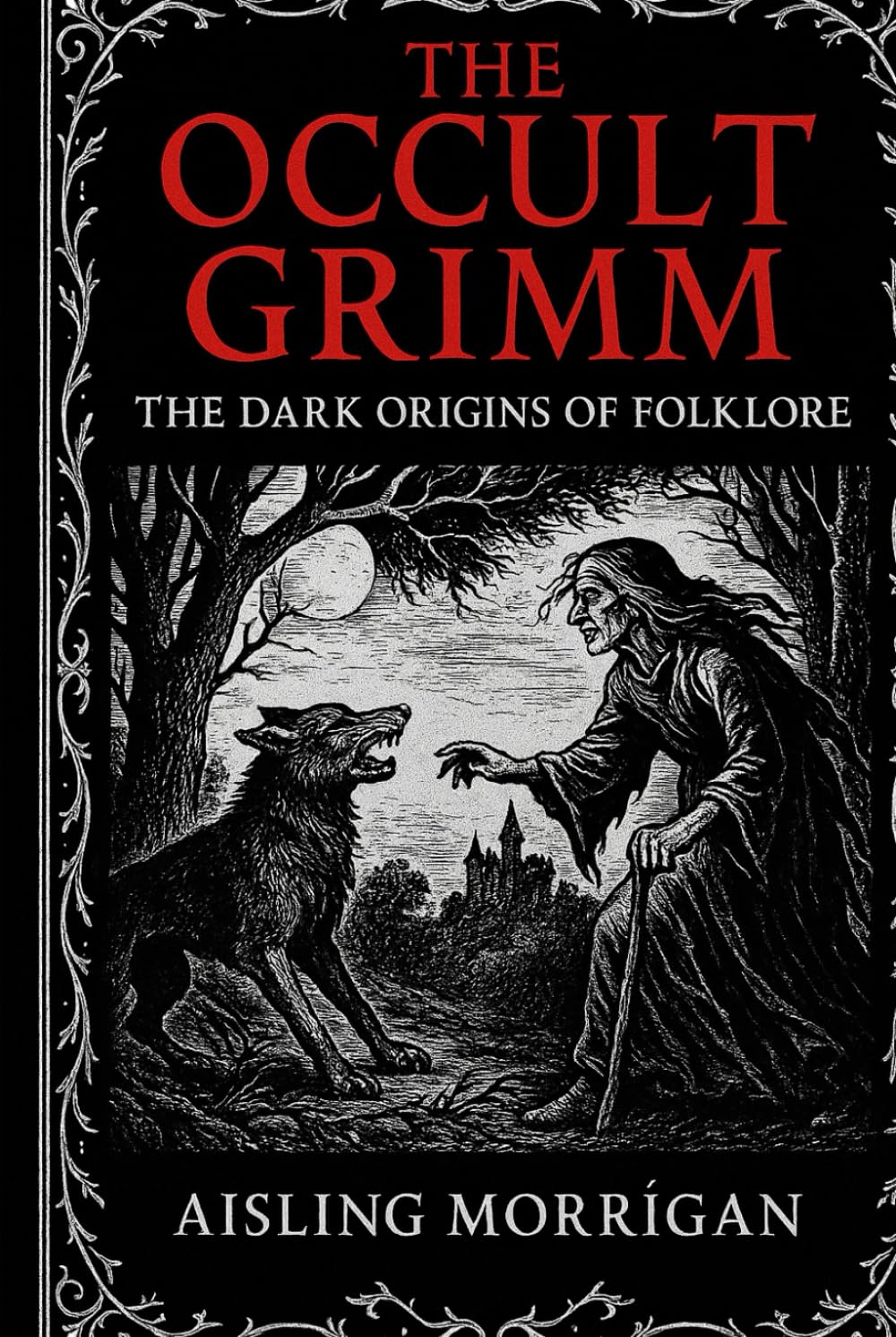 The Occult Grimm: Forbidden Tales and Their Hidden Meanings