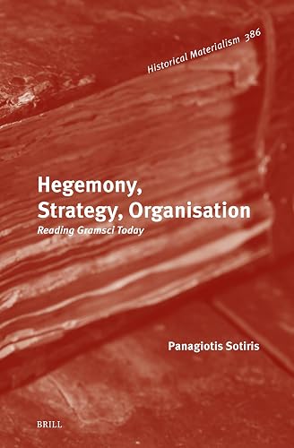 Hegemony, Strategy, Organisation: Reading Gramsci Today