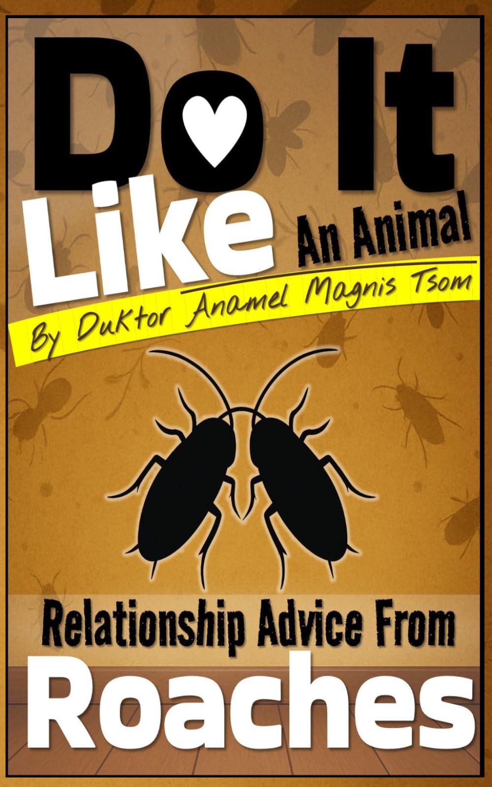 Do It Like an Animal: Relationship Advice from Roaches