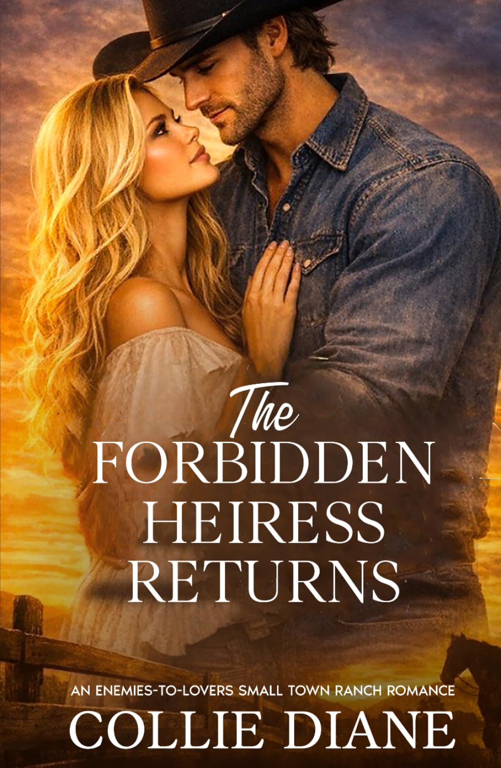 The Forbidden Heiress Returns: An Enemies-To-Lovers Small Town Ranch Romance