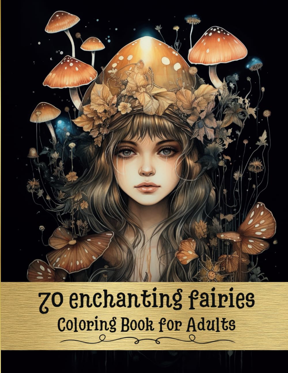 70 enchanting fairies Coloring Book for Adults | adult coloring book stress relief and relaxation: for a truly unique and wonderful gift - Full Page - Black Background - Greyscale