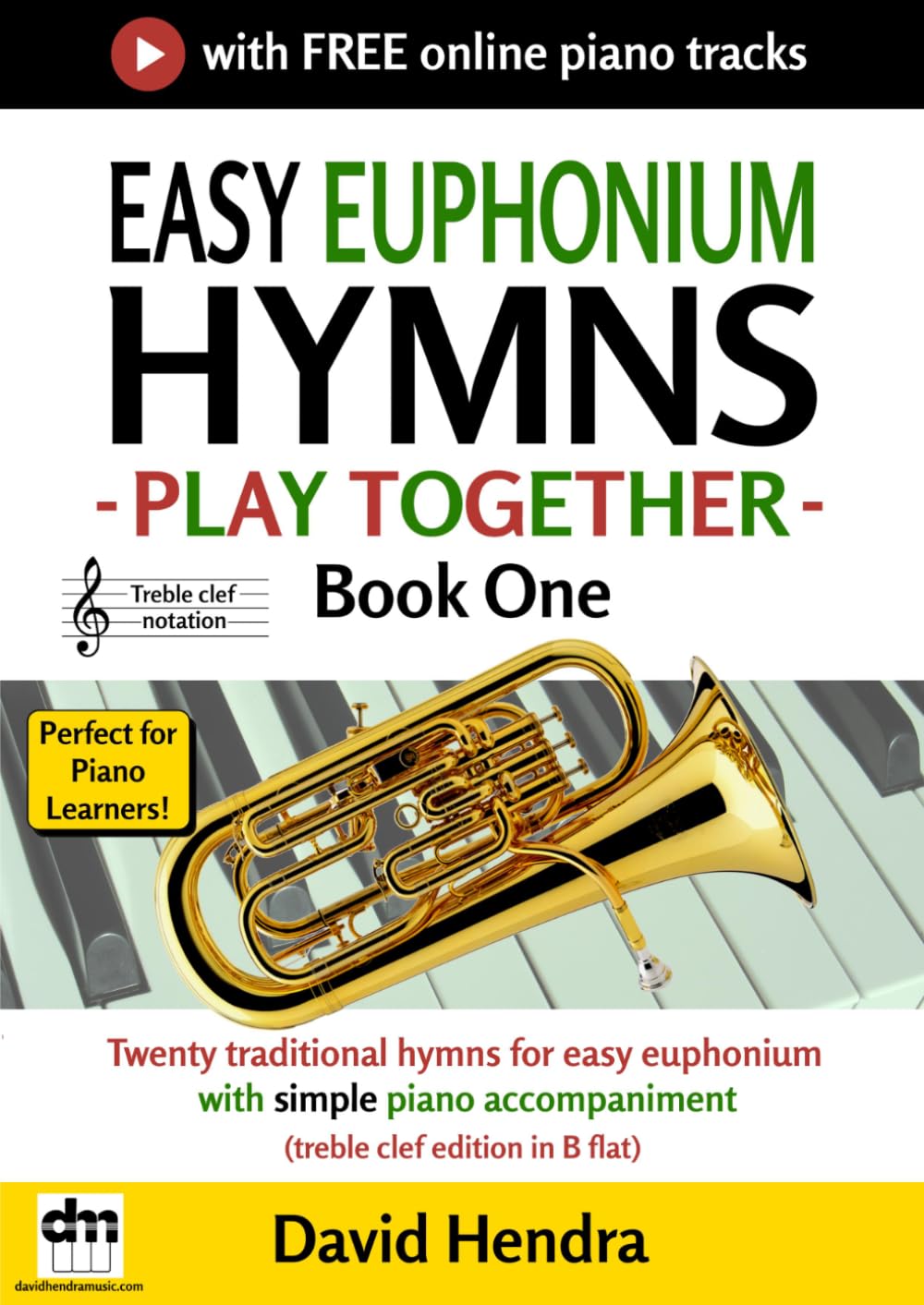 Easy Euphonium Hymns - Play Together - Book One: Twenty traditional hymns for easy euphonium with simple piano accompaniment (treble clef edition in B flat)