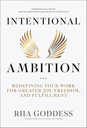 Intentional Ambition: Redefining Your Work for Greater Joy, Freedom, and Fulfillment-Wow! eBook
