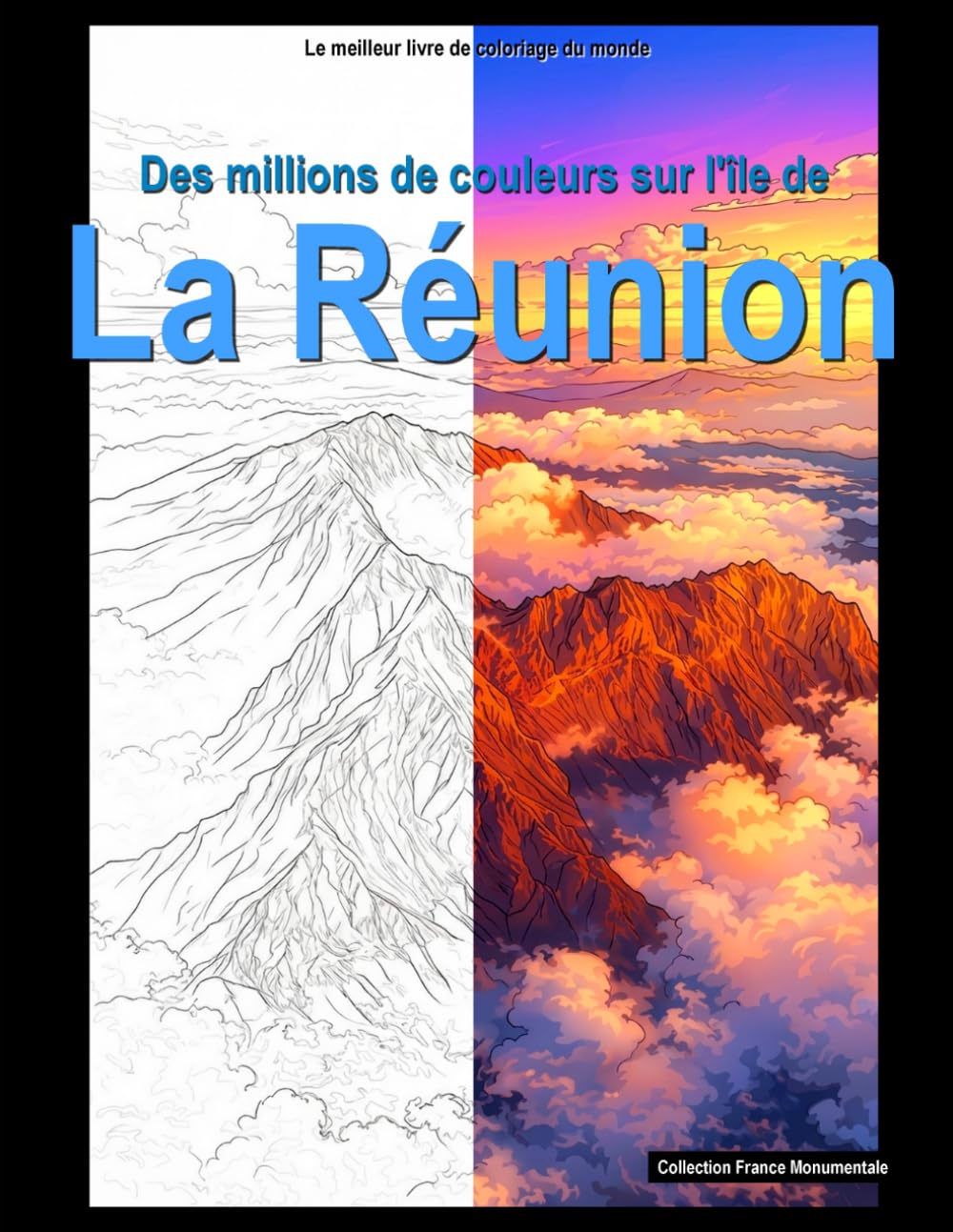 Des millions de couleurs sur l'île de La Réunion: Livre de coloriage pour adultes (France monumentale)