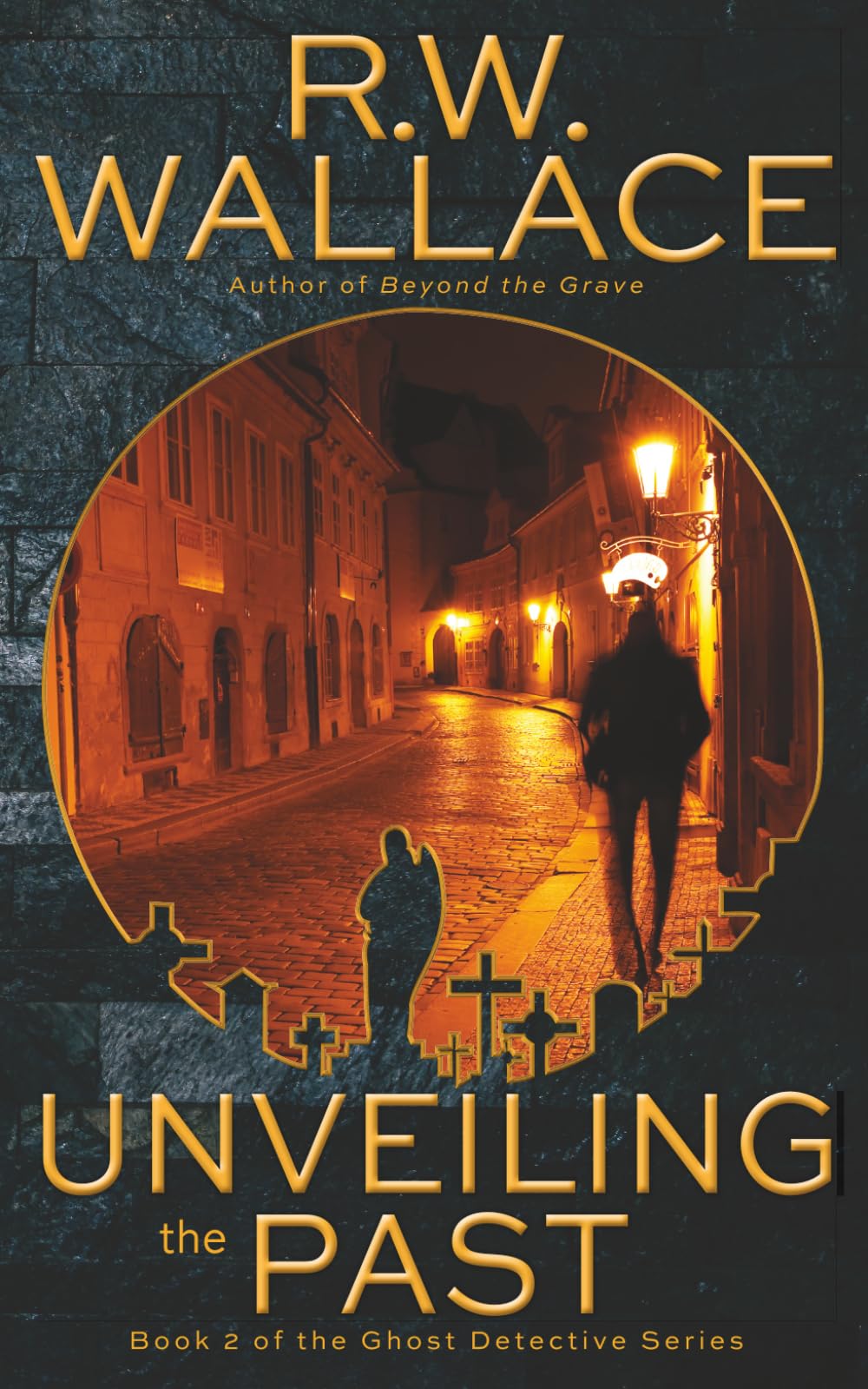 Unveiling the Past: A Ghost Detective Novel: 2