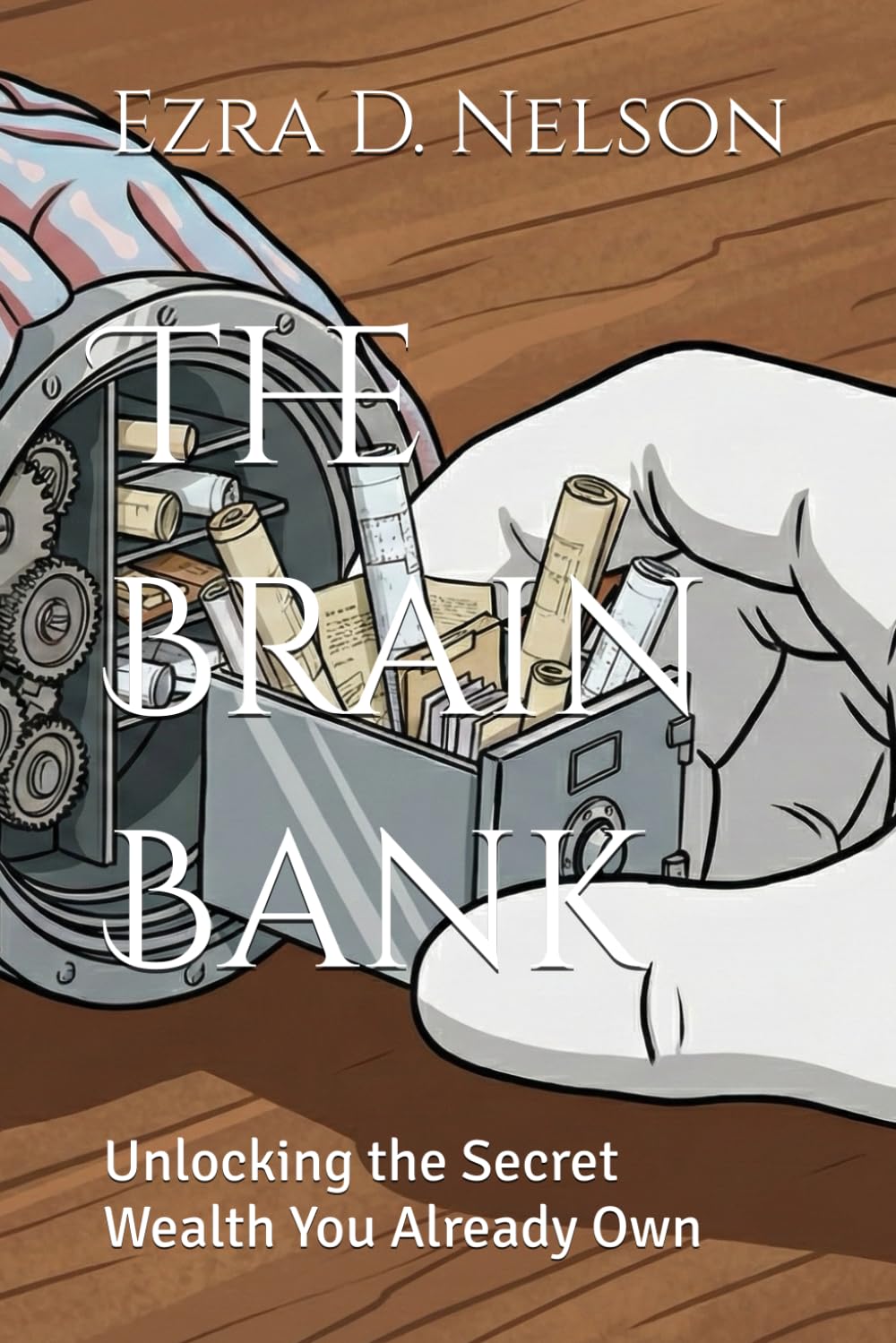 The Brain Bank: Unlocking the Secret Wealth You Already Own (Managing Time Currency Throughout Life)
