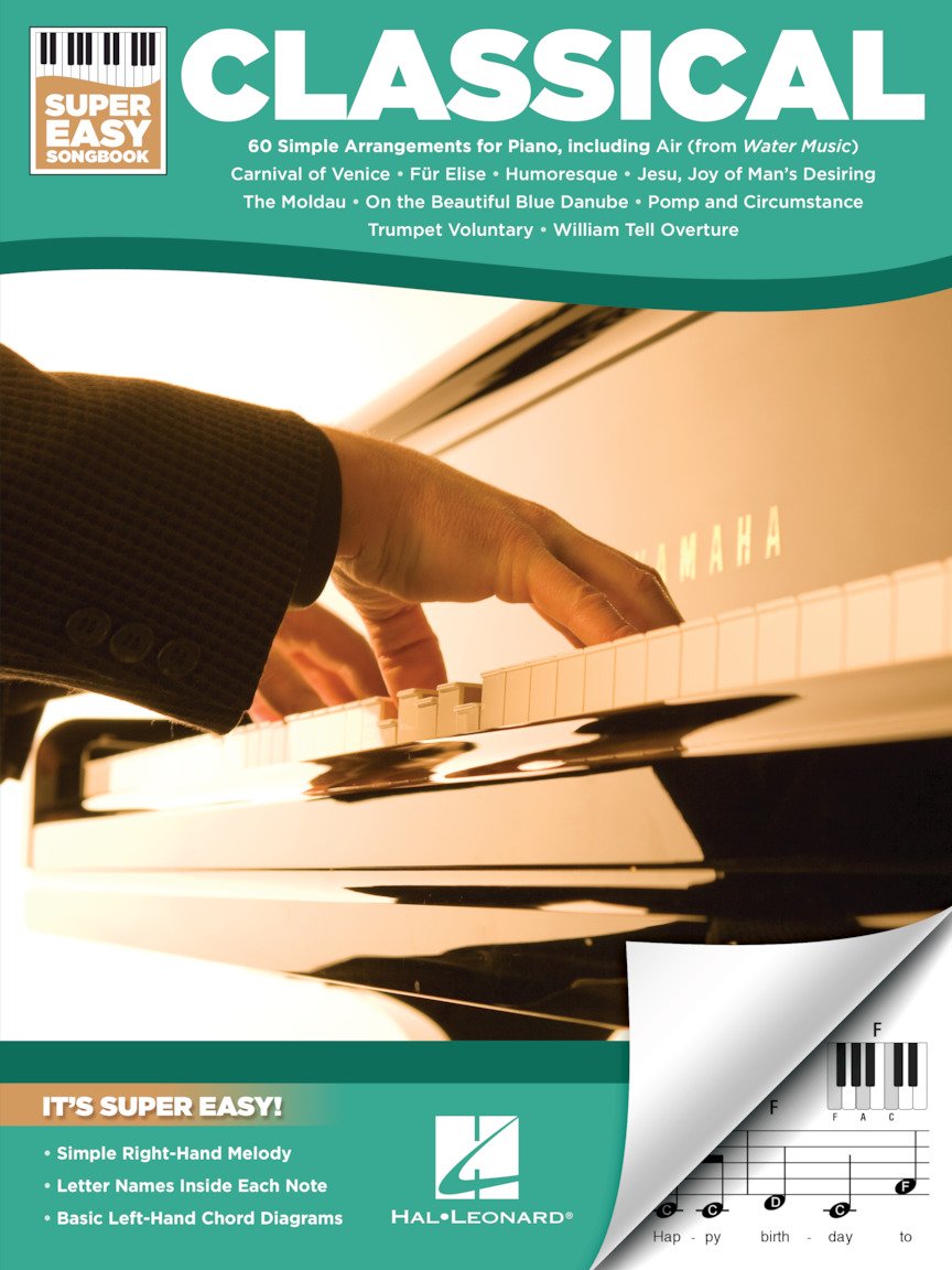 Classical Super Easy Songbook | 60 Famous Classical Pieces for Beginner Pianists | Simplified Piano Arrangements with Chord Diagrams and Letter Notes | Easy Piano Sheet Music