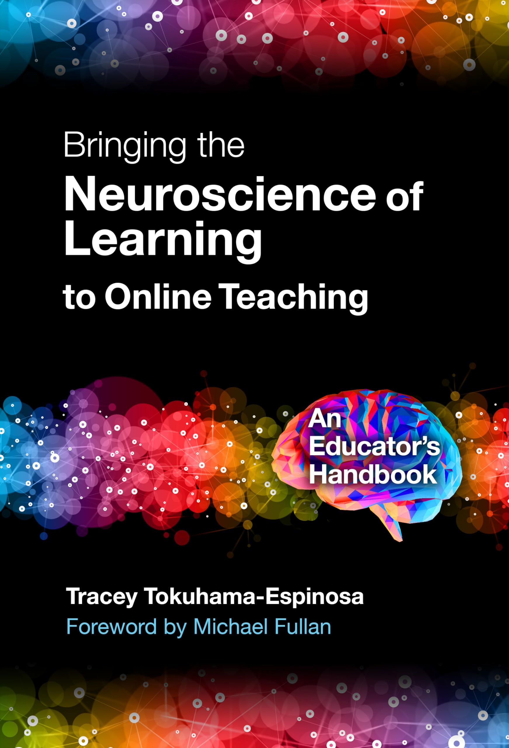 Bringing the Neuroscience of Learning to Online Teaching: An Educator's Handbook