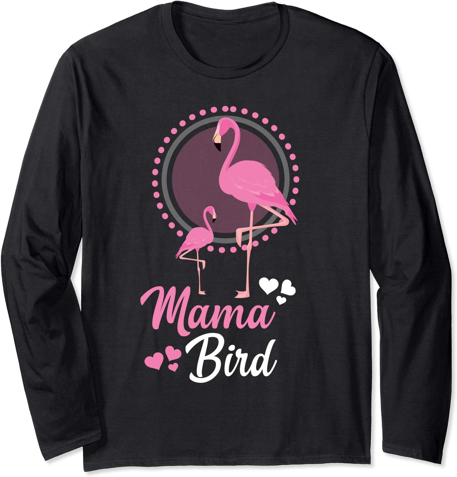 Mama Bird Cute Flamingo Bird for Mama Novelty Flamingo Lover Long Sleeve T-Shirt