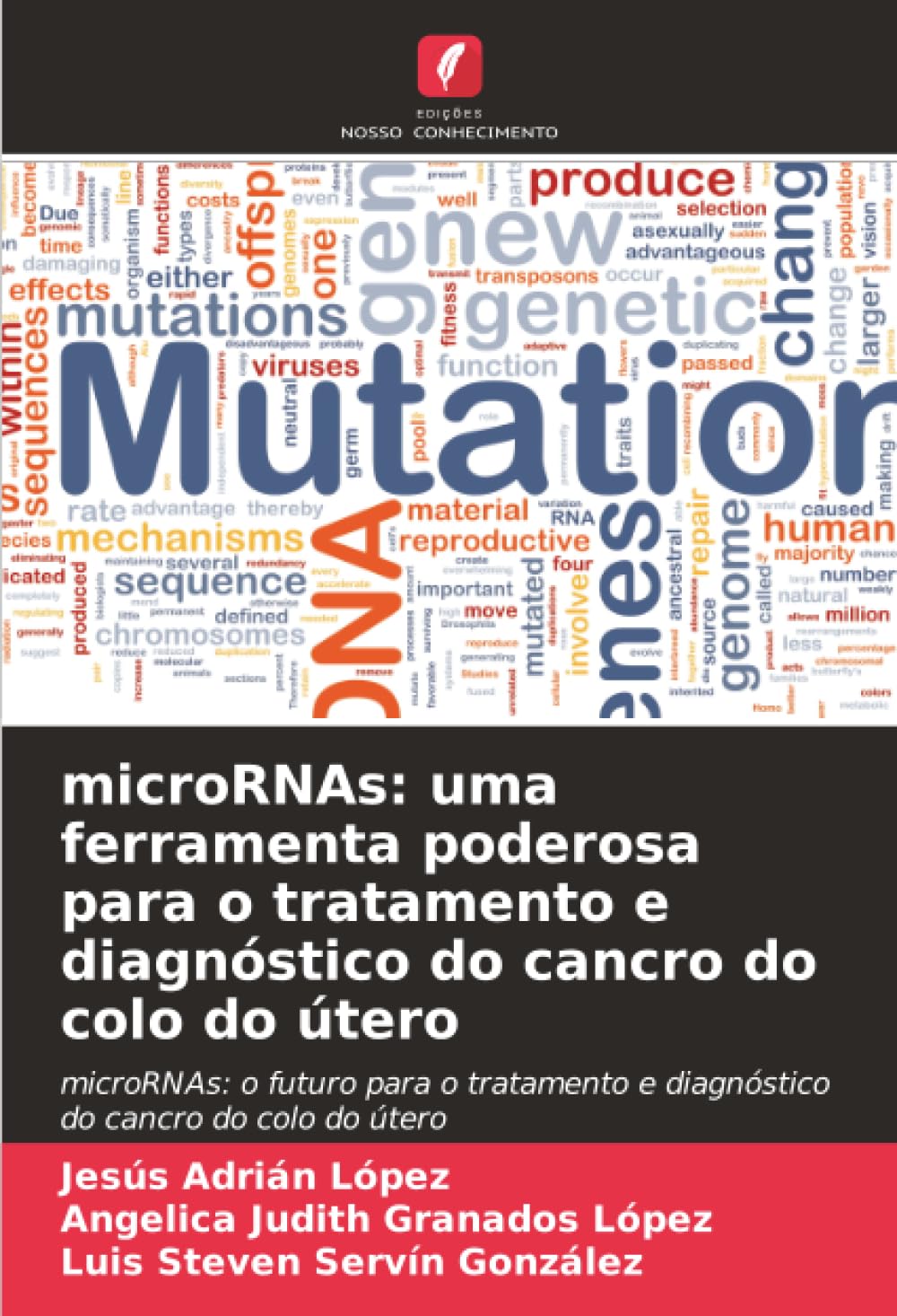 microRNAs: uma ferramenta poderosa para o tratamento e diagnóstico do cancro do colo do útero: microRNAs: o futuro para o tratamento e diagnóstico do cancro do colo do útero