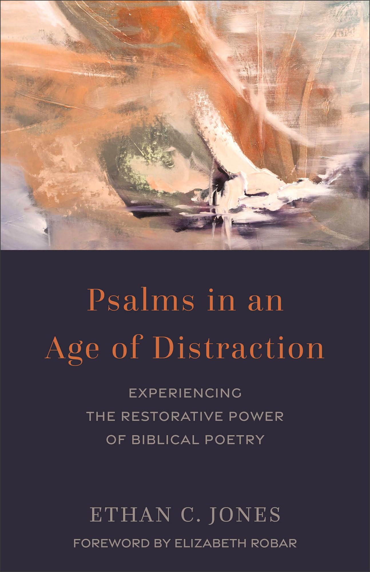 Psalms in an Age of Distraction by Ethan C. Jones (Paperback Book)