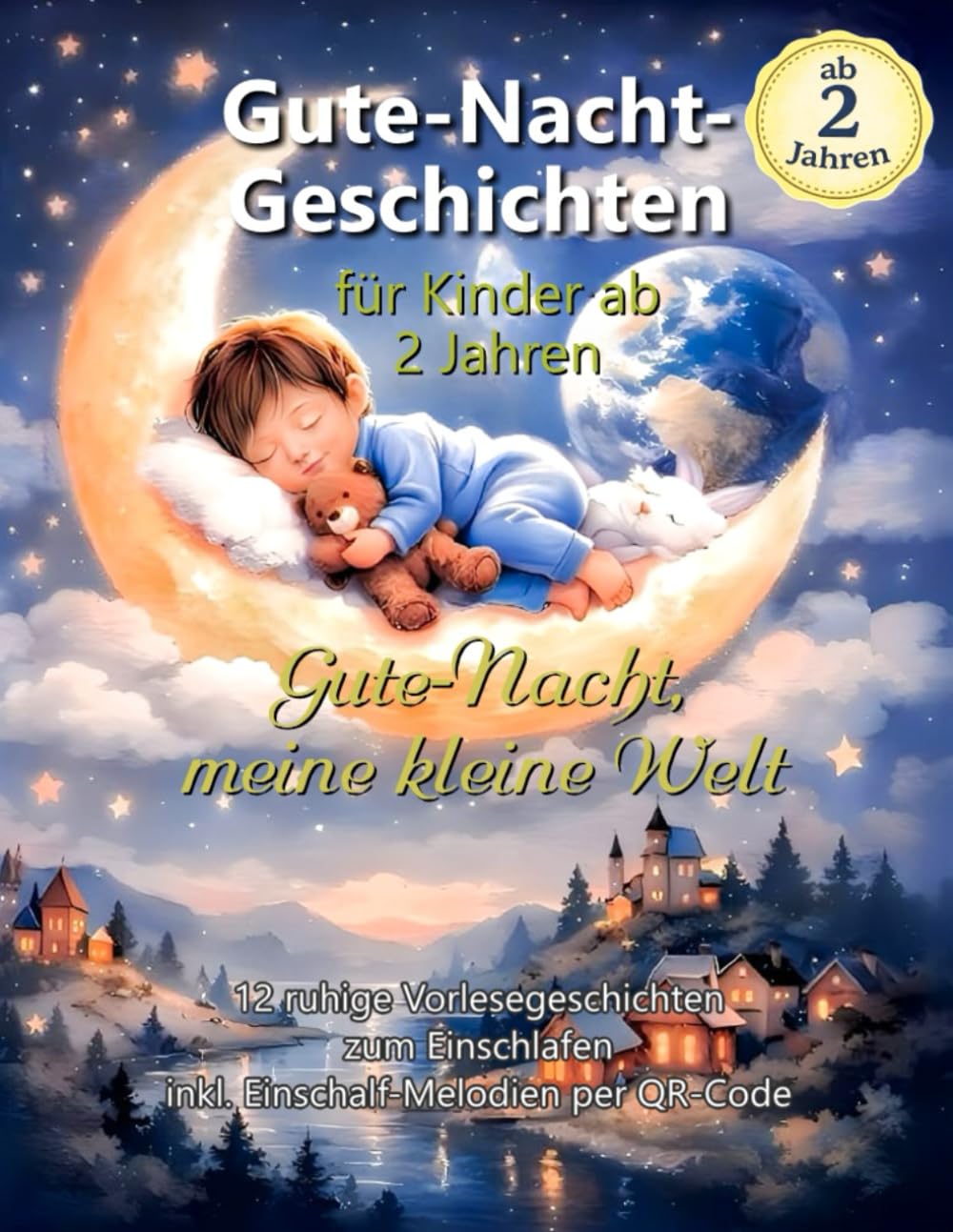 Gute Nacht, kleine Welt: Ruhige Gute-Nacht-Geschichten mit Einschlafmelodien per QR-Code