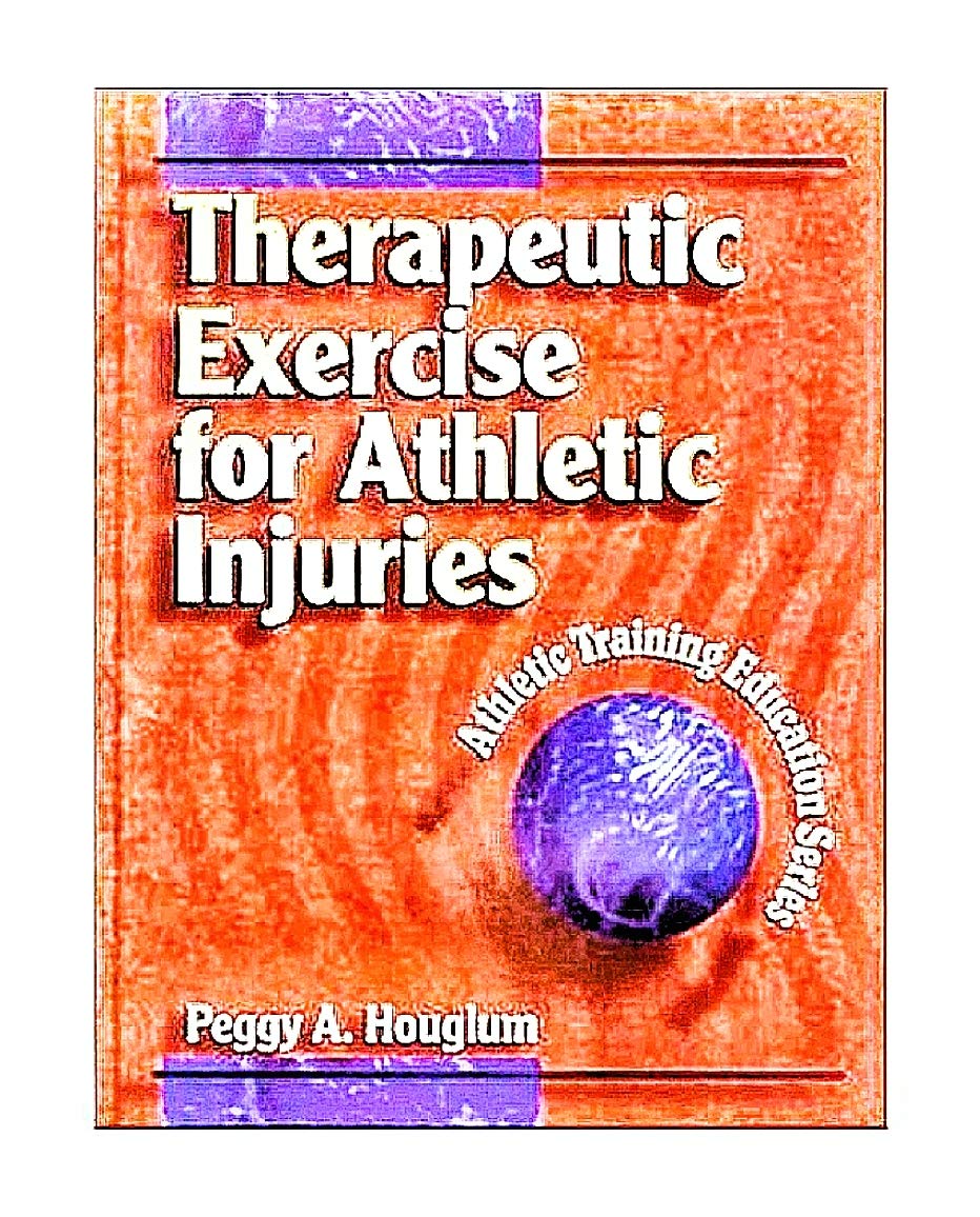 Therapeutic Exercise for Athletic Injuries (Athletic Training Education Series)