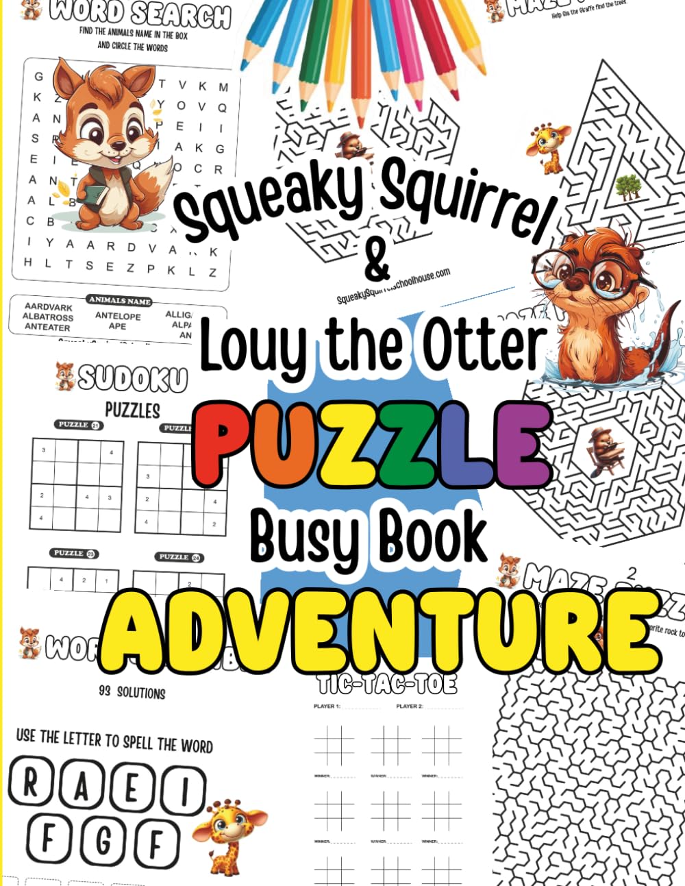 Squeaky Squirrel & Louy the Otter Activity Adventure Book for Kids: Mazes, Animal Word Searches, Easy Sudoku, Word Scramble, Tik Tac Toe, Number Block Puzzles and Brain Games for Kids Ages 4-8