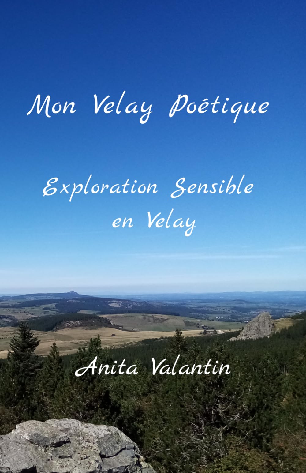 Mon Velay Poétique: Recueil de Poésies