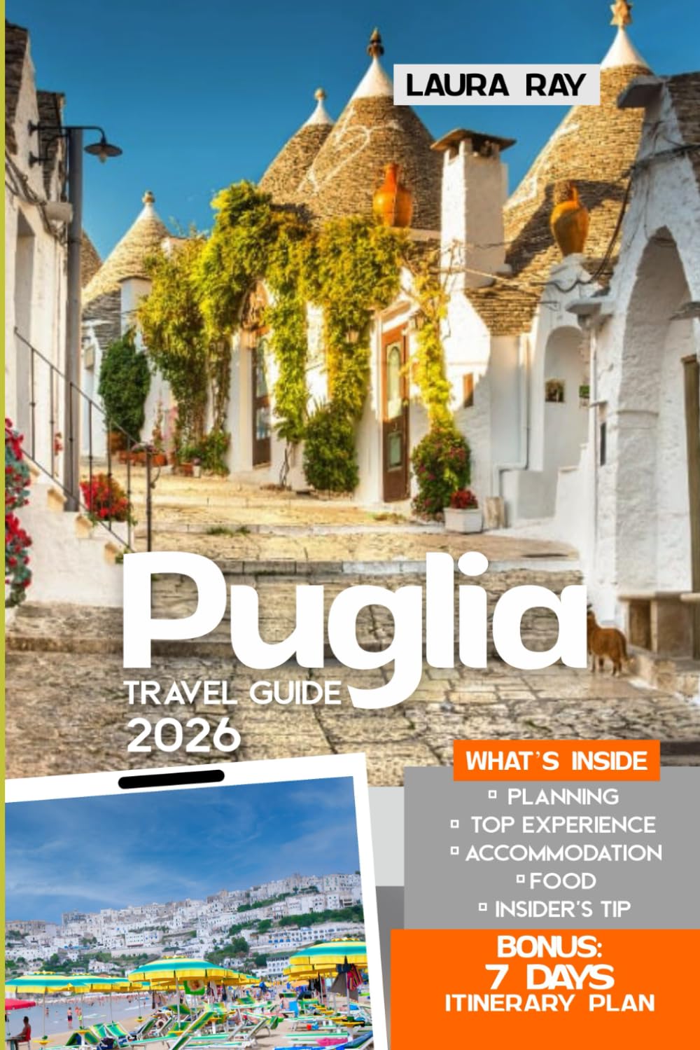 Puglia Travel Guide 2026: Explore Southern Italy Region with Insider Tips on Bari, Alberobello, Lecce, Ostuni, Adventures, Local Culture, Itineraries, Food and Accommodation (Full Colour Edition)      Paperback – July 21, 2025
