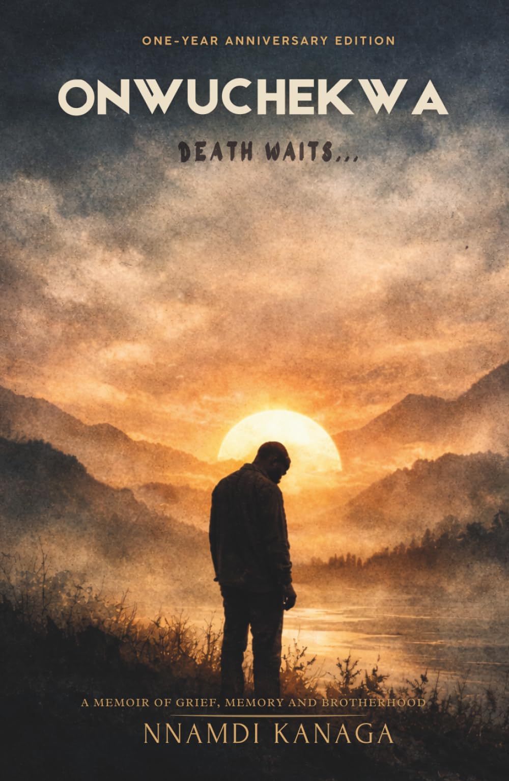 ONWUCHEKWA: Death Waits...: A Memoir of Grief, Memory and Brotherhood.