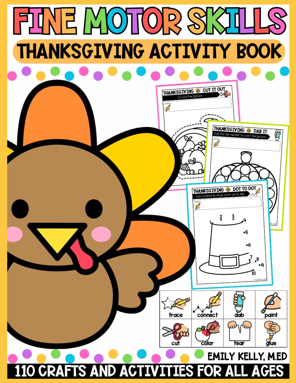 Thanksgiving Fine Motor Skills Activity Book: 110 Crafts and Activities: Pre Writing Skills Development, Scissor Skills Activity Pad, Dot Markers ... for Toddlers, Preschool or Kindergarten)