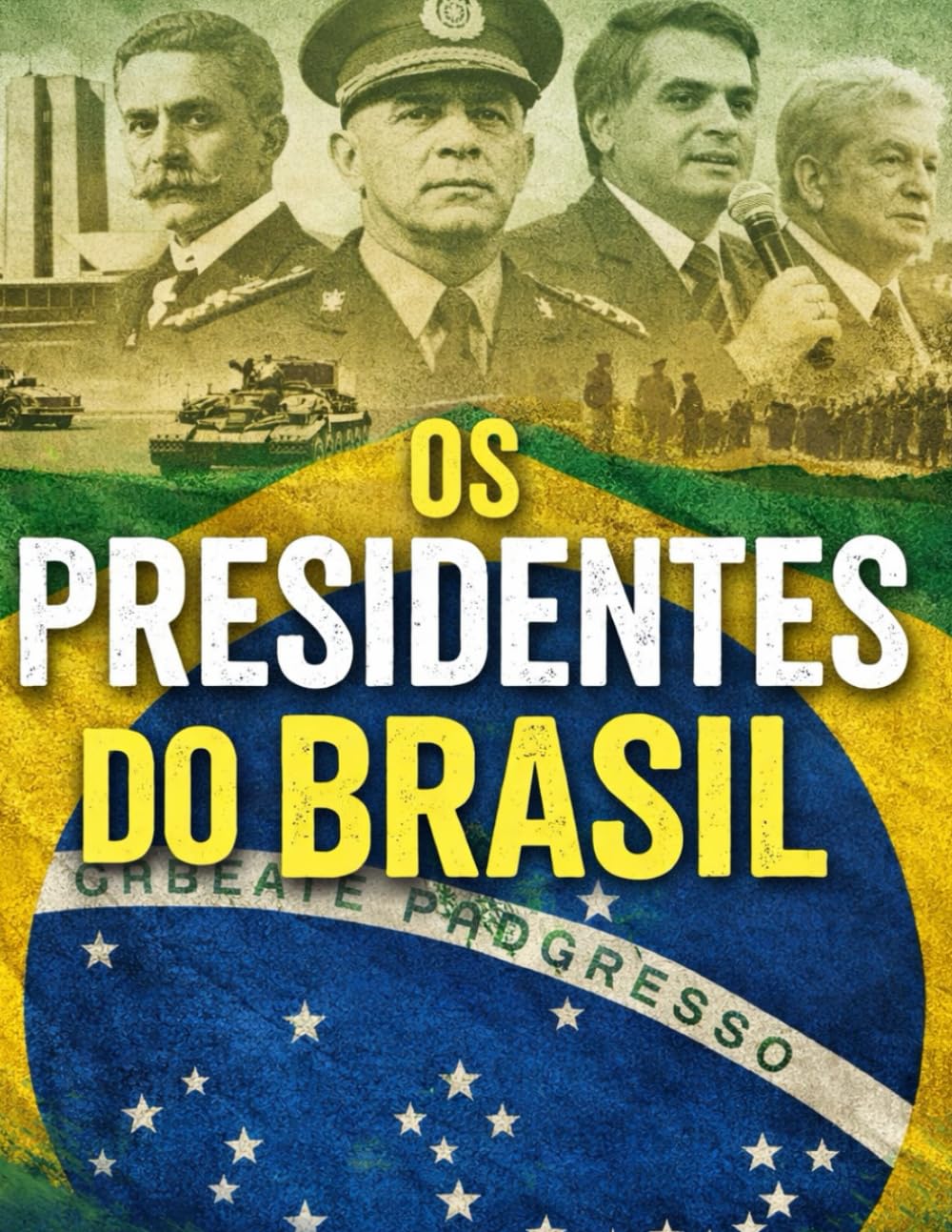 OS PRESIDENTE DO BRASIL: História do Brasil para Ocupados