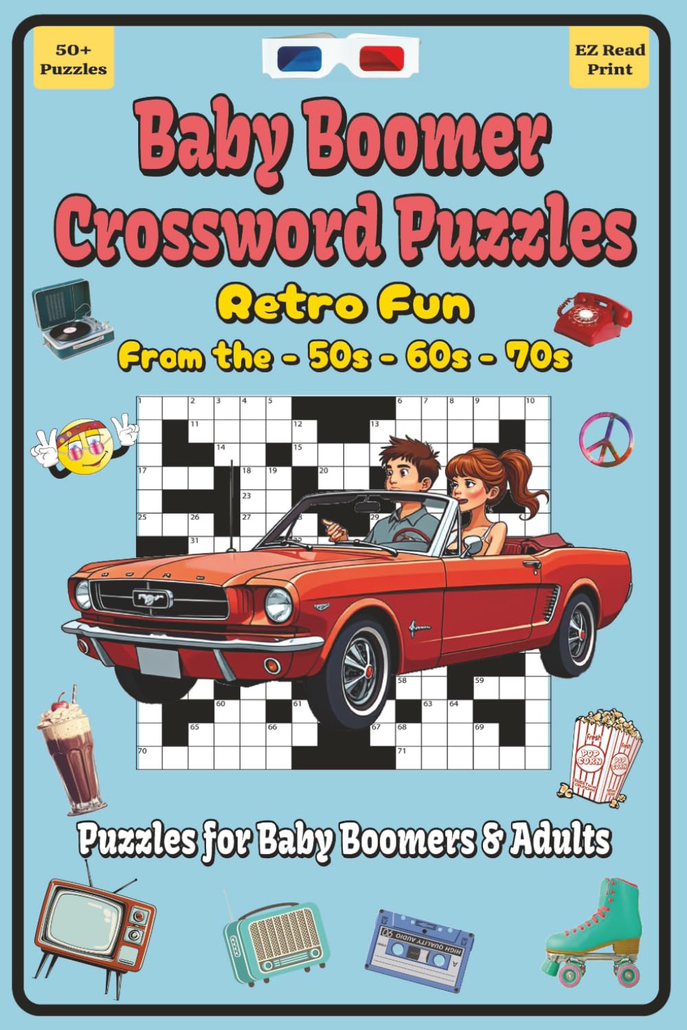 Baby Boomer Crossword Puzzles: Crossword Puzzles with Easy to Read Print about Boomers, Nostalgia, Fun and More | 6x9 inches, 120 pages … Gift for Vacations, Holidays and Relaxation