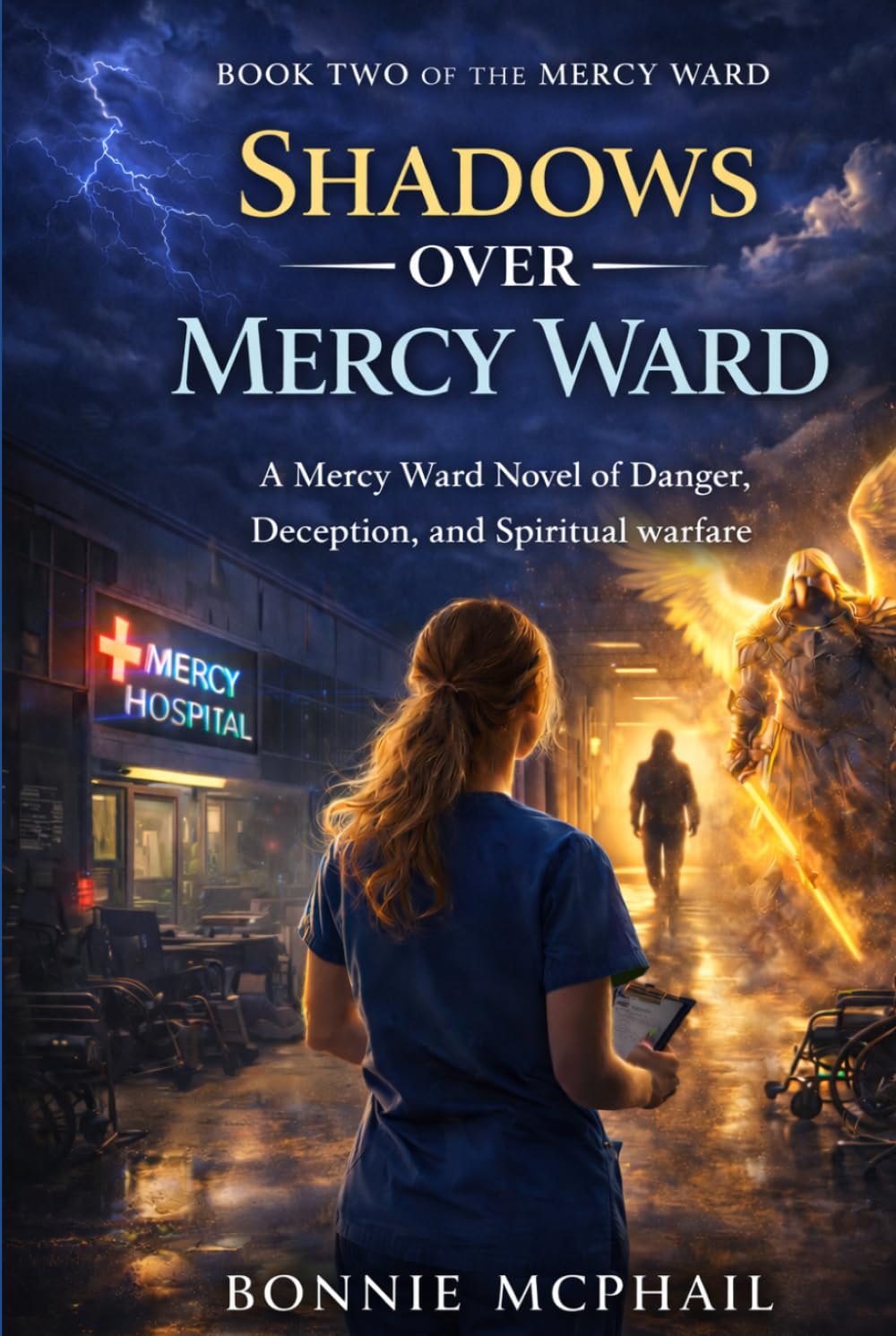 Shadows Over Mercy Ward: A Mercy Ward Novel of Faith, Courage, and Spiritual Battle (The Mercy Ward Trilogy)