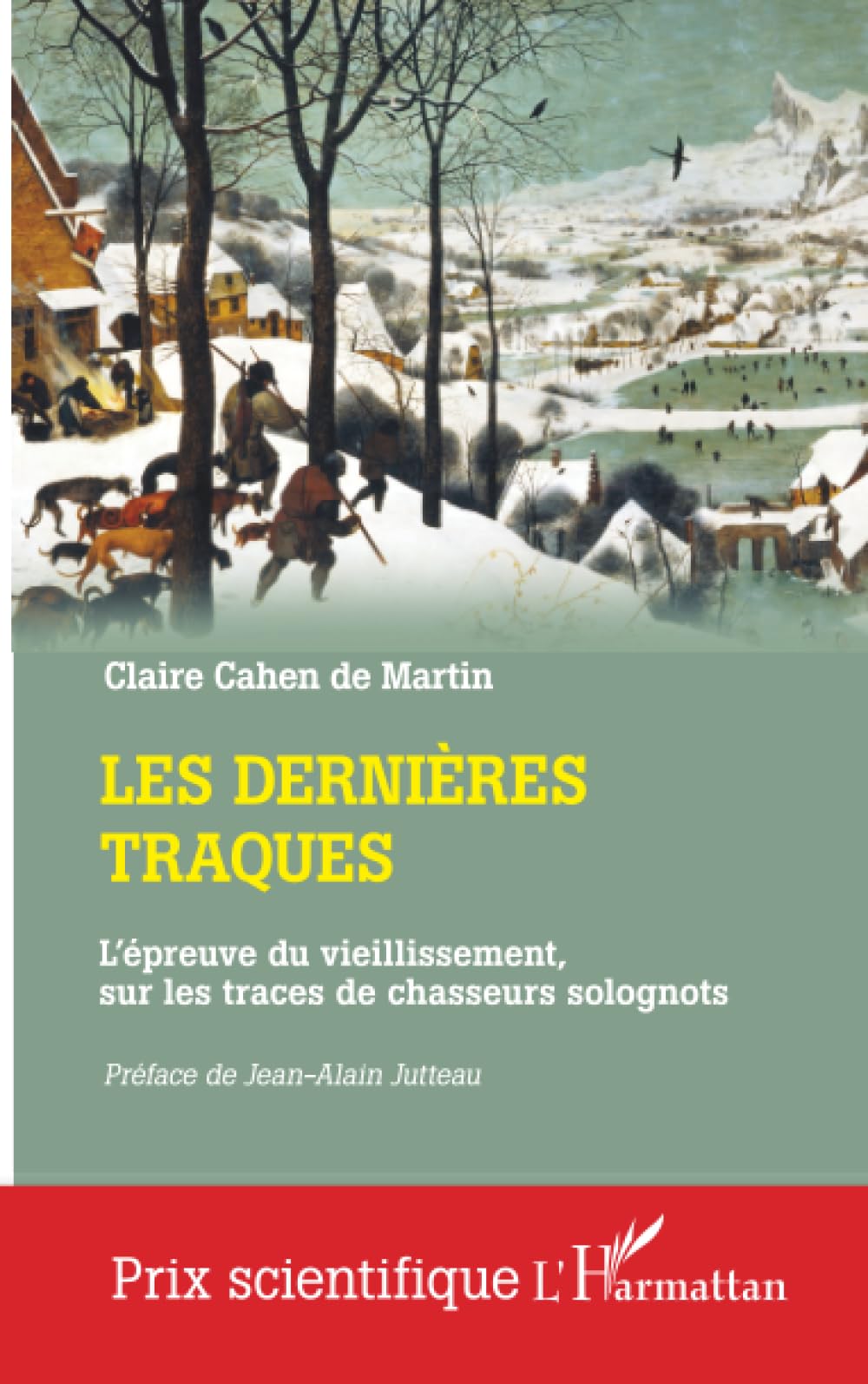 Les dernières traques: L'épreuve du vieillissement, sur les traces de chasseurs solognots (Prix Scientifique)