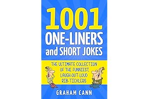 1001 Hilarious One-Liners: For Guaranteed Laughs and Good Times