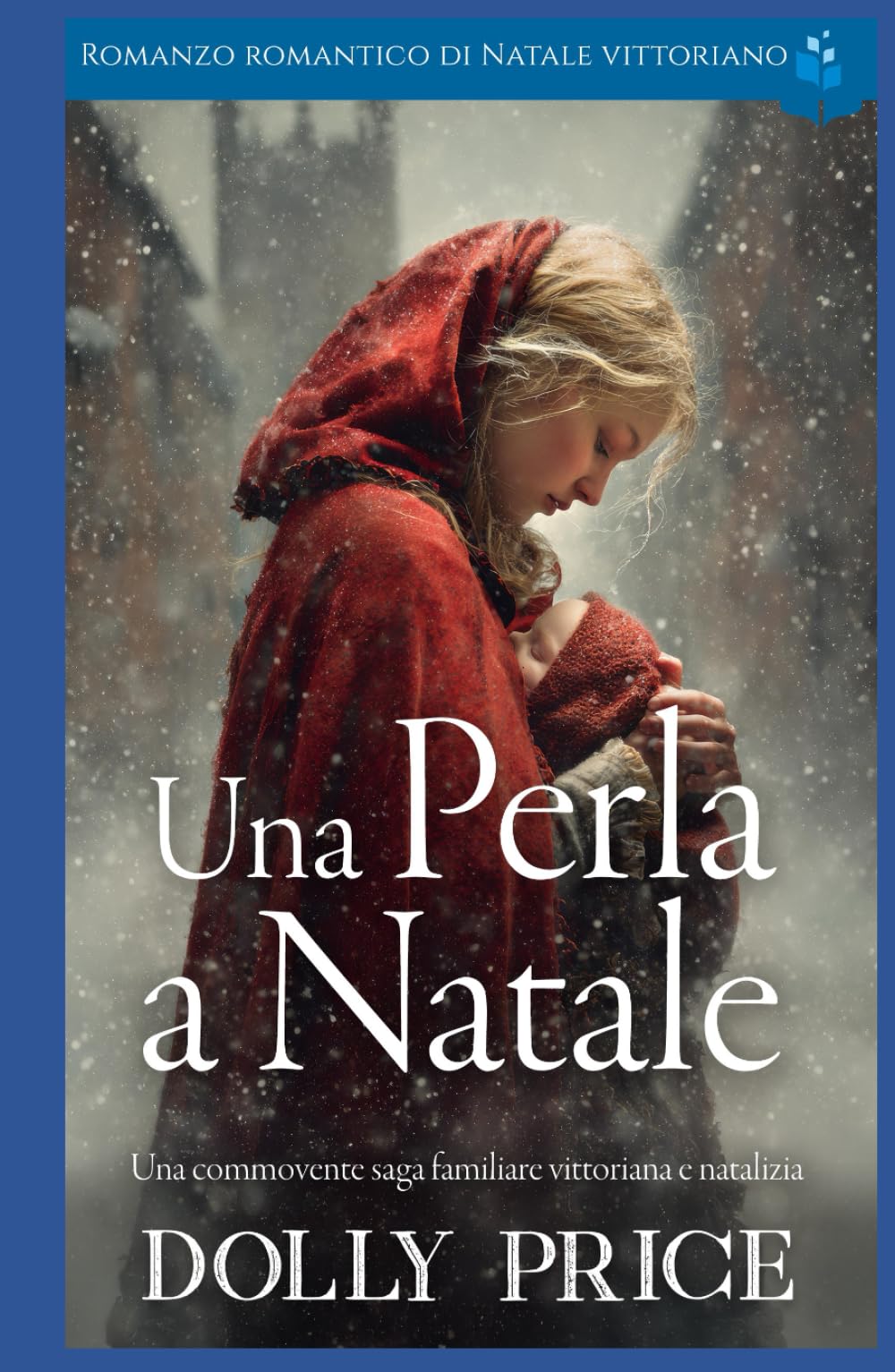 Una Perla a Natale: Romanzo Romantico Di Natale Vittoriano (Romance Natalizio Vittoriano)