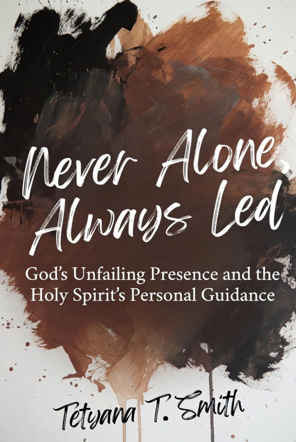 Never Alone, Always Led: God’s Unfailing Presence and the Holy Spirit’s Personal Guidance
