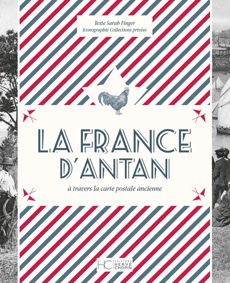 La France d'antan version collector : revivez l'histoire de nos régions et traditions
