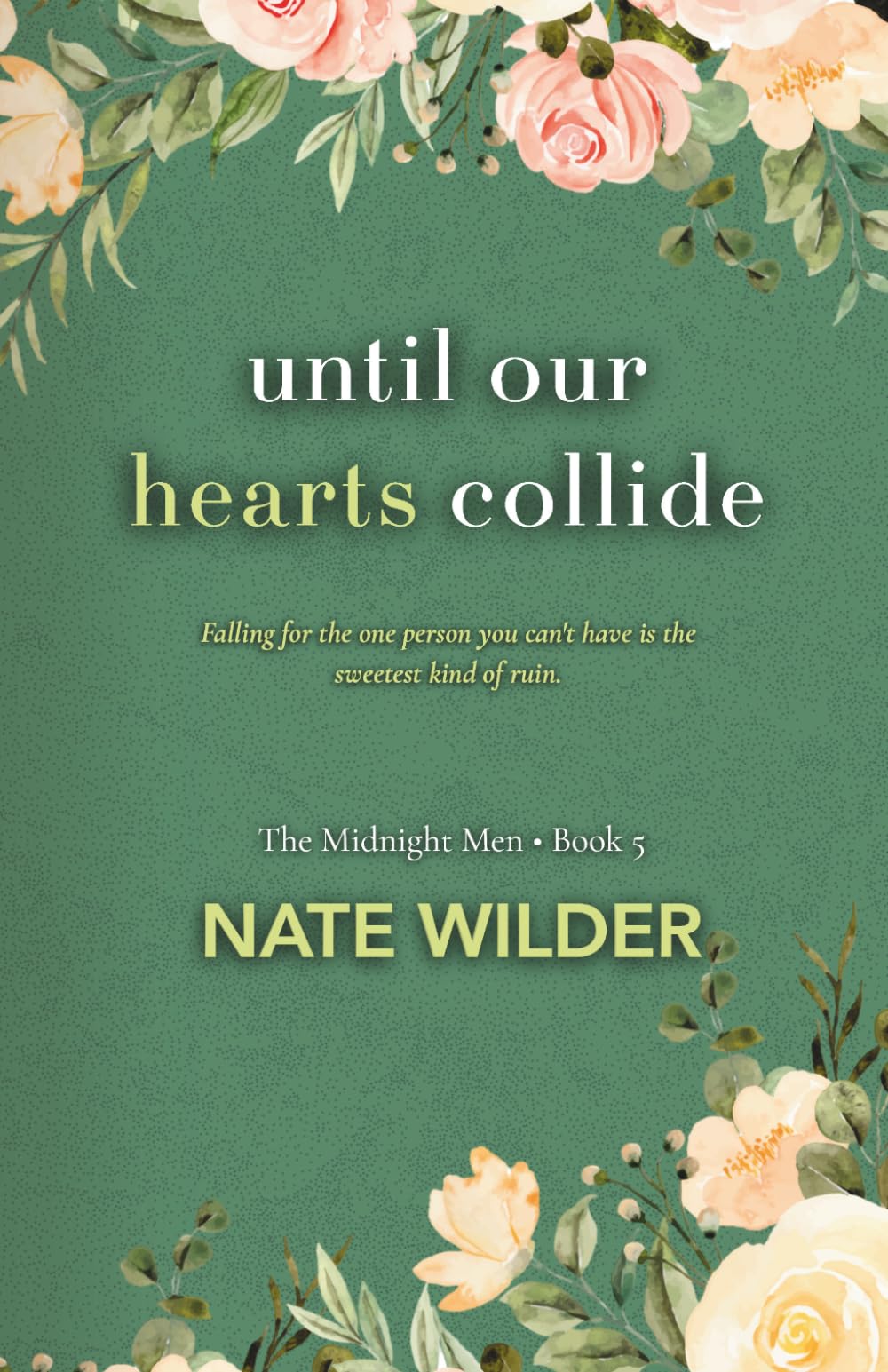 Until Our Hearts Collide: An Opposites-Attract, Rivals-to-Lovers Romance: 5 (The Midnight Men)