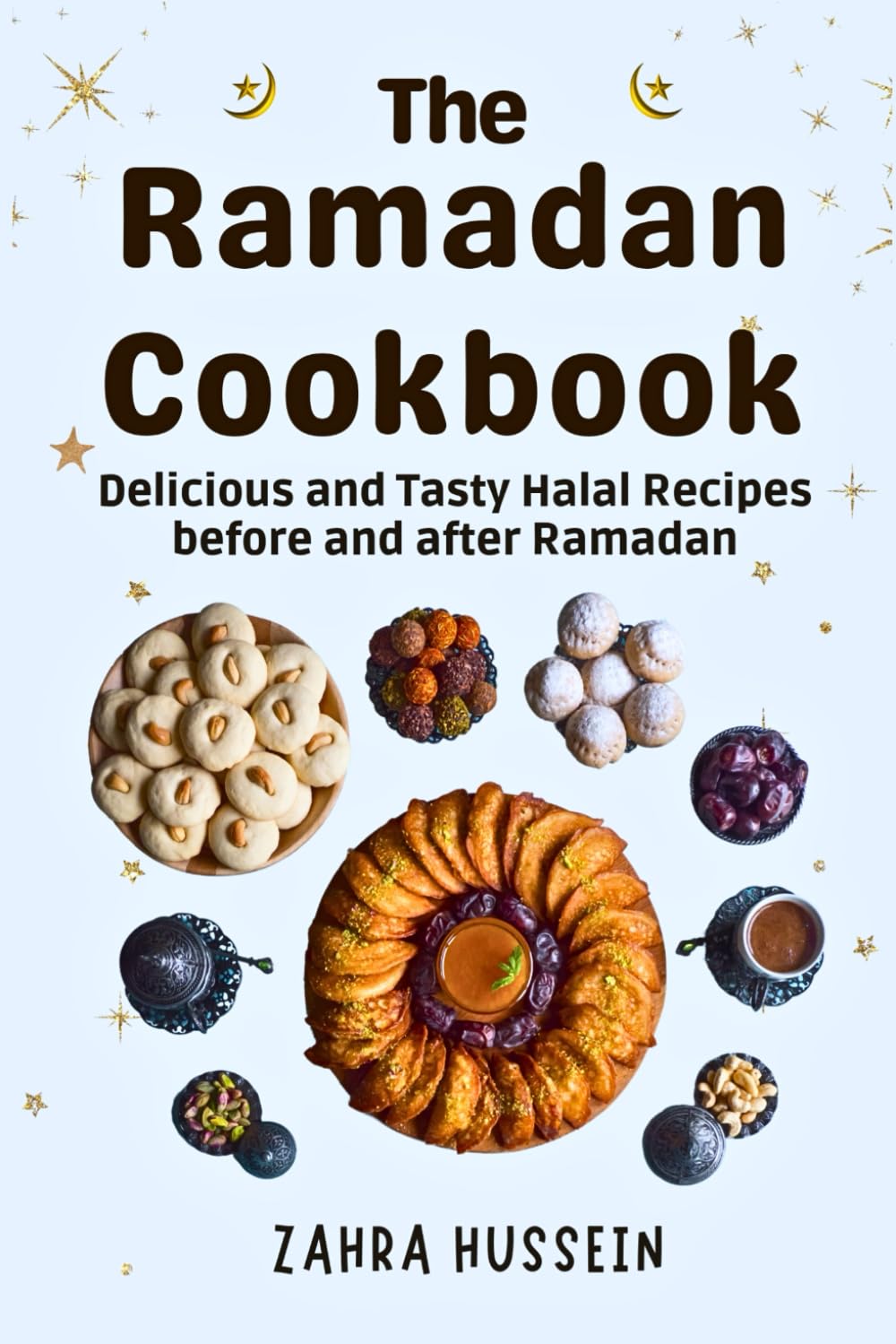 The Ramadan Cookbook: Delicious and Tasty halal recipes for before and after Ramadan.