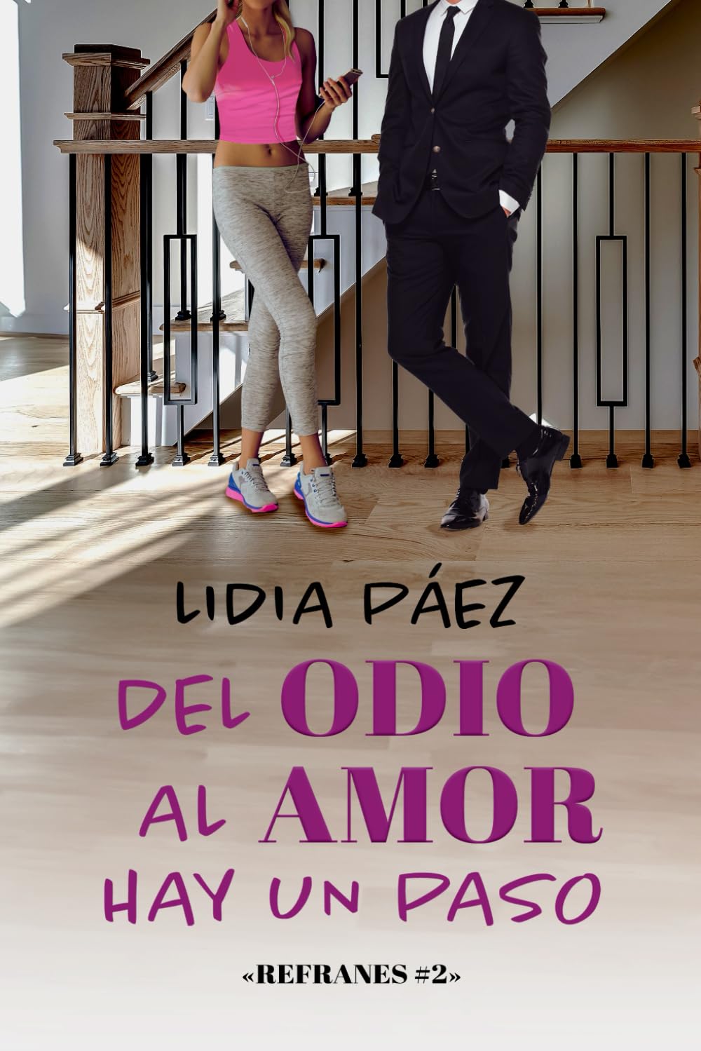 Del odio al amor hay un paso: Refranes #2