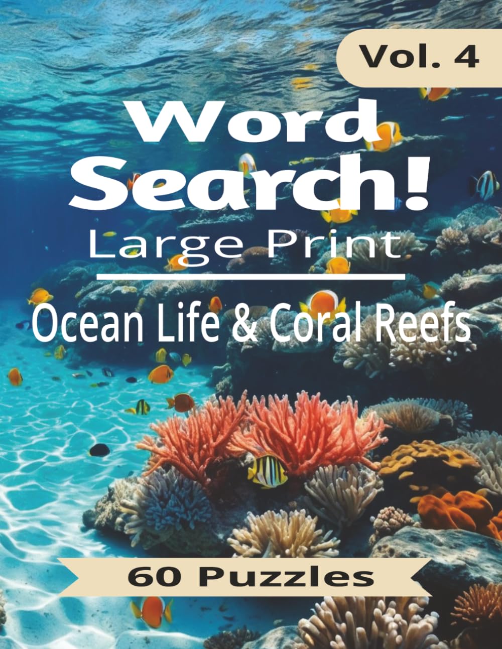 Ocean Life & Coral Reefs Word Search Puzzle Book for Adults: 60 Relaxing Word Search Puzzles Featuring Amazing Marine Life, Coral Reefs, Sea Creatures, and Ocean Adventures