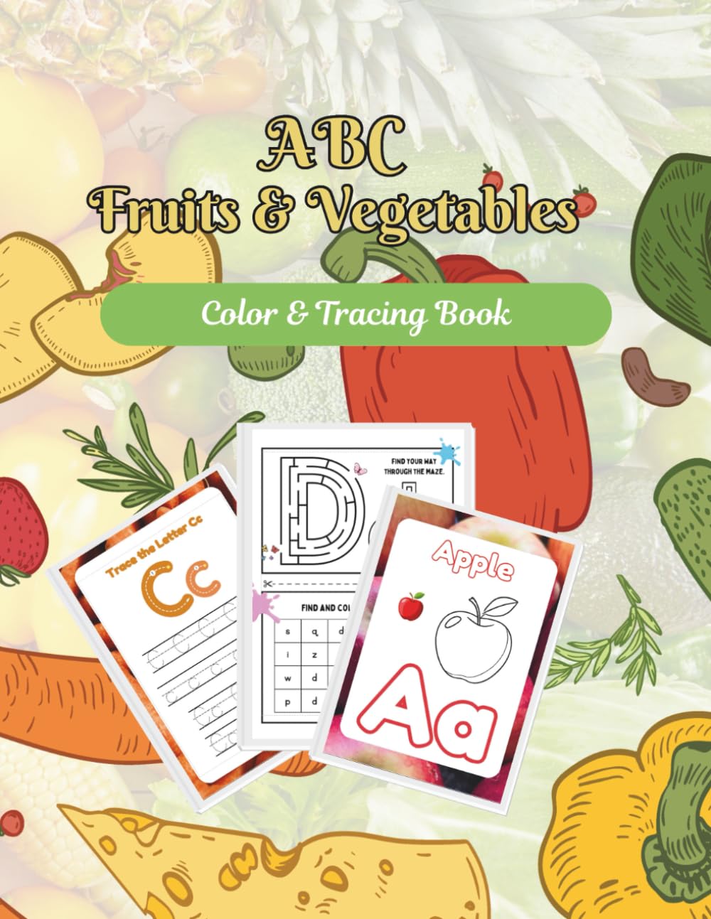 ABC Fruits & Vegetables Coloring and Tracing Book for Kids: Alphabet Learning Activity Book | Trace Letters, Color Healthy Foods, Letter Recognition, ... Practice for Preschool and Kindergarten