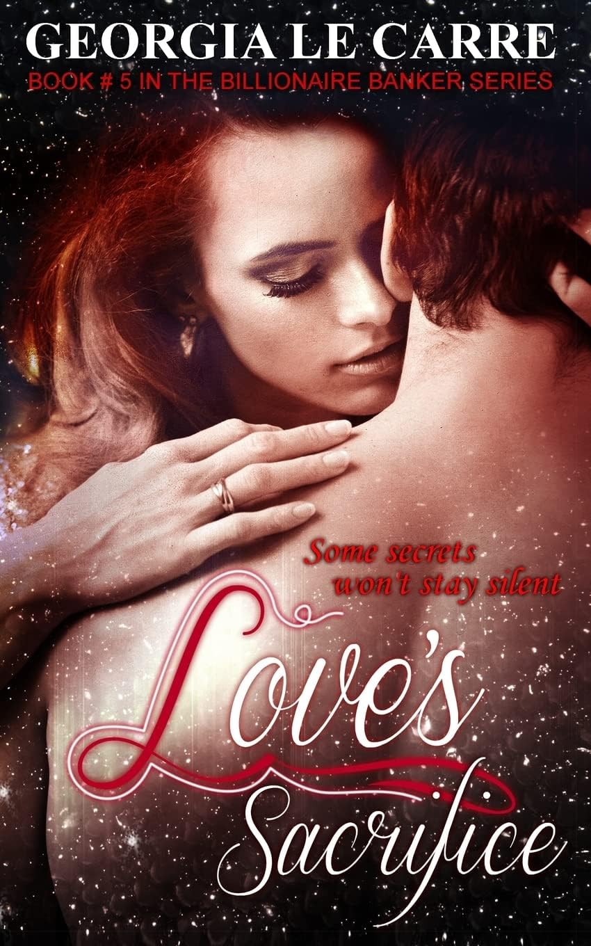 Love's Sacrifice: Volume 5 (The billionaire Banker series) Paperback โ 19 Aug. 2014