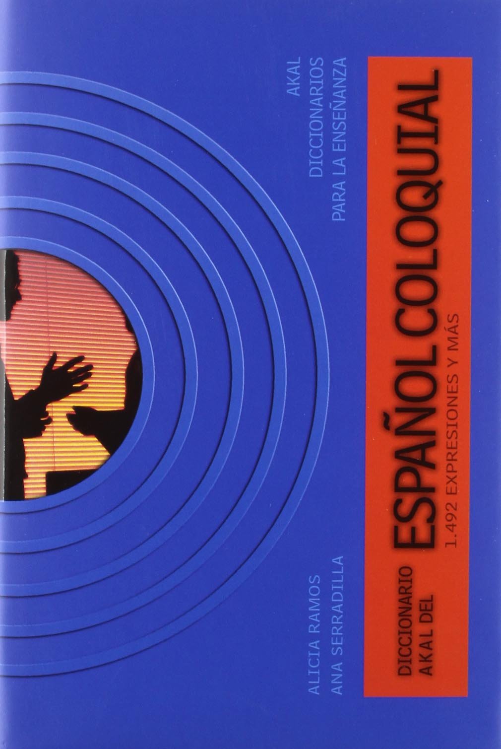 スペイン語　Diccionario del español coloquial Diccionario Akal del español coloquial: 1,492 Expresiones y