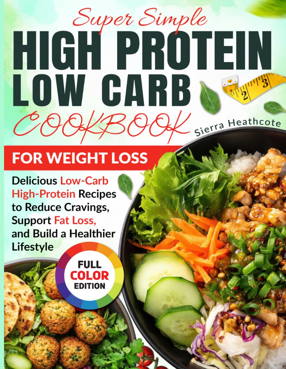 Super Simple High Protein Low Carb Cookbook For Weight Loss: Delicious Low-Carb High-Protein Recipes to Reduce Cravings, Support Fat Loss, and Build a Healthier Lifestyle