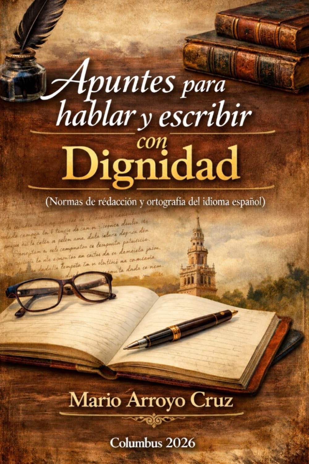 APUNTES PARA HABLAR Y ESCRIBIR CON DIGNIDAD: HABLEMOS DE REDACCIÓN Y ORTOGRAFÍA EN EL USO DEL ESPAÑOL