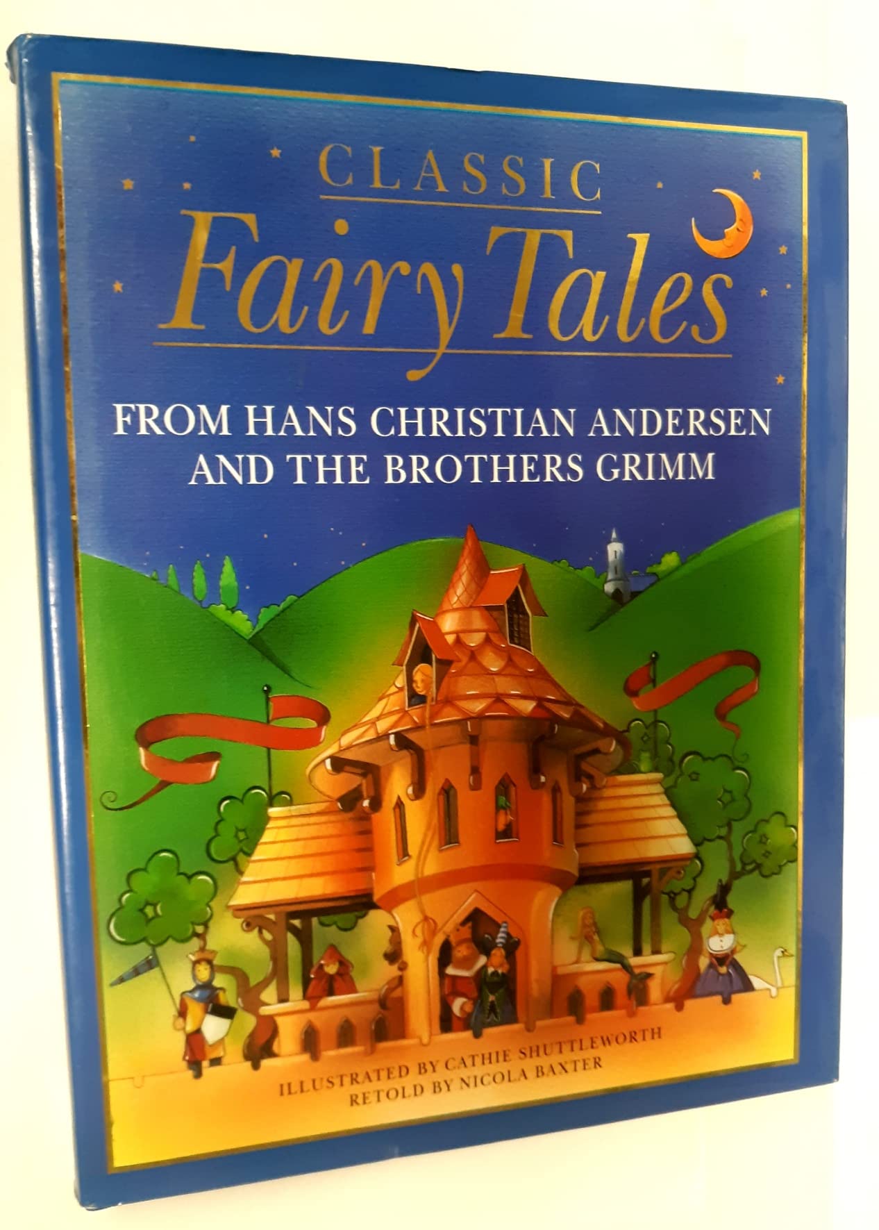 Classic Fairy Tales: From Hans Christian Andersen and the Brothers Grimm